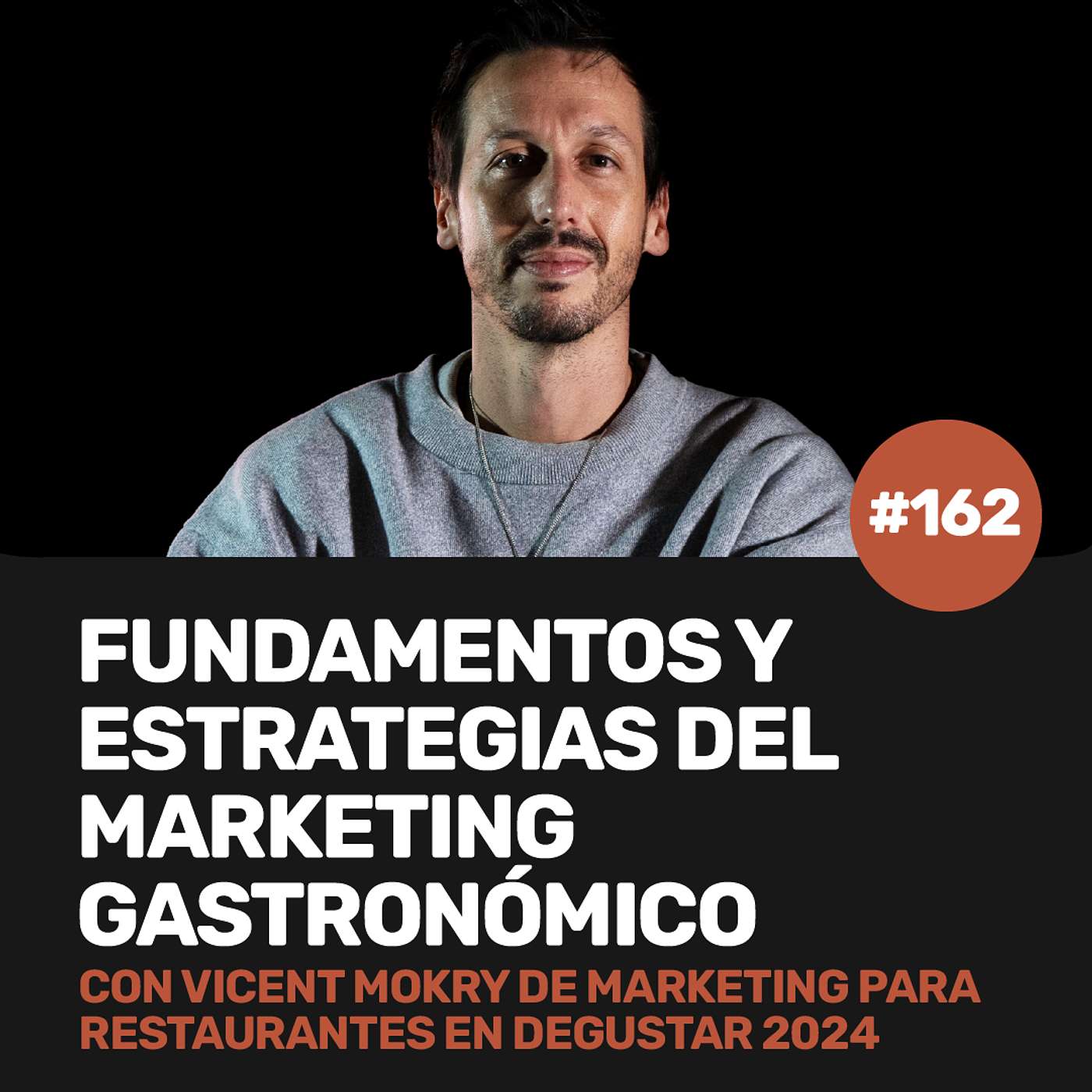 Ep 162 - Marketing gastronómico: fundamentos, claves y estrategias. Congreso Degustar 2024 con Vincent Mokry