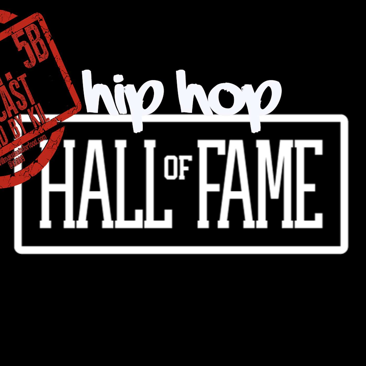 Apt. 5B Podcast Hosted by Kil: What Does It Take To Get Into The Hip Hop Hall of Fame?!?! episode artwork