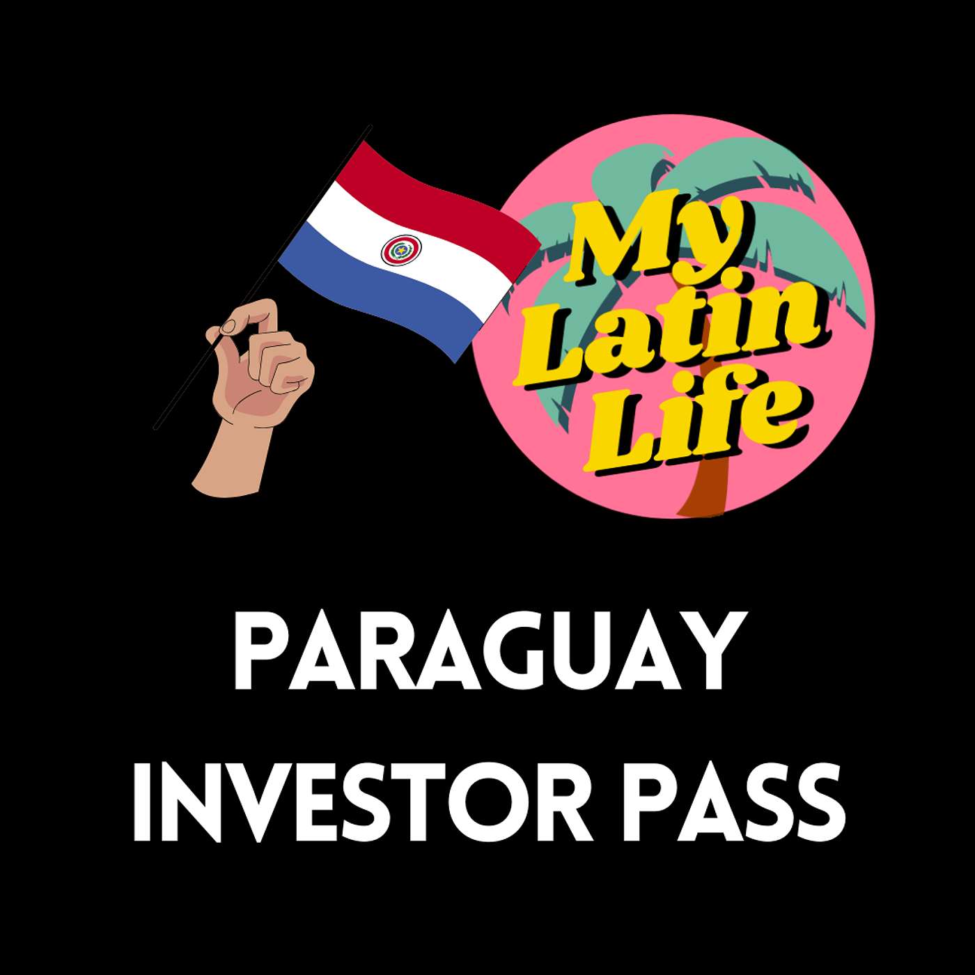 Paraguay Investor Pass: Get Permanent Residency for a $150K or $200K Investment