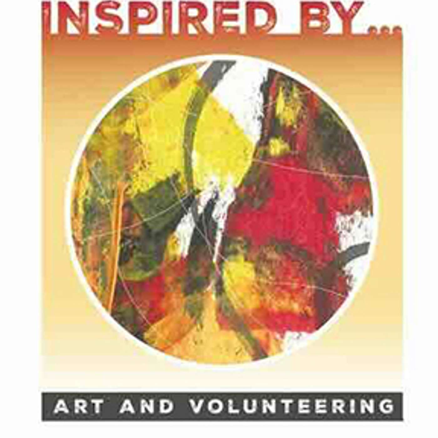 Inspired by ....... Art & Volunteering