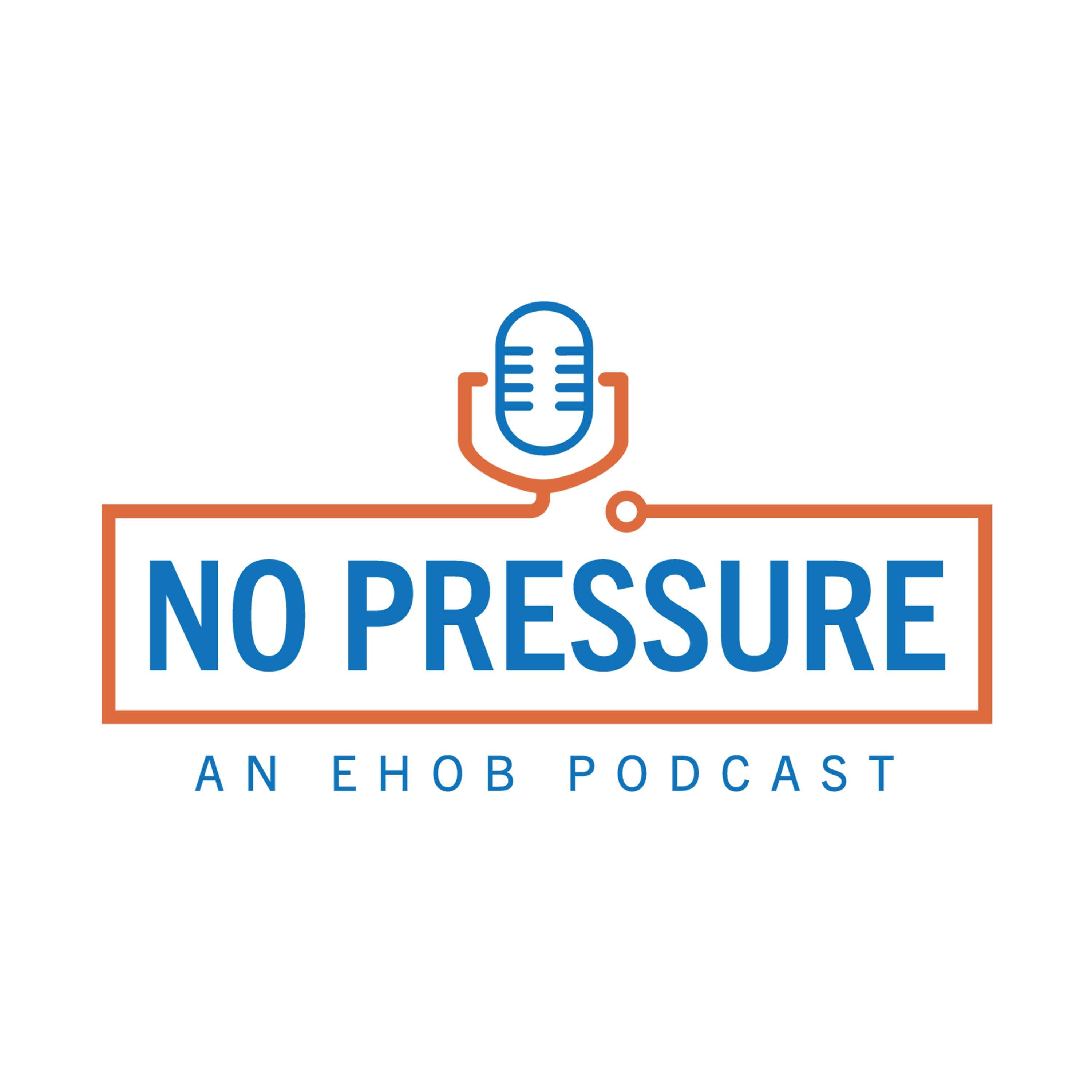 No Pressure with EHOB