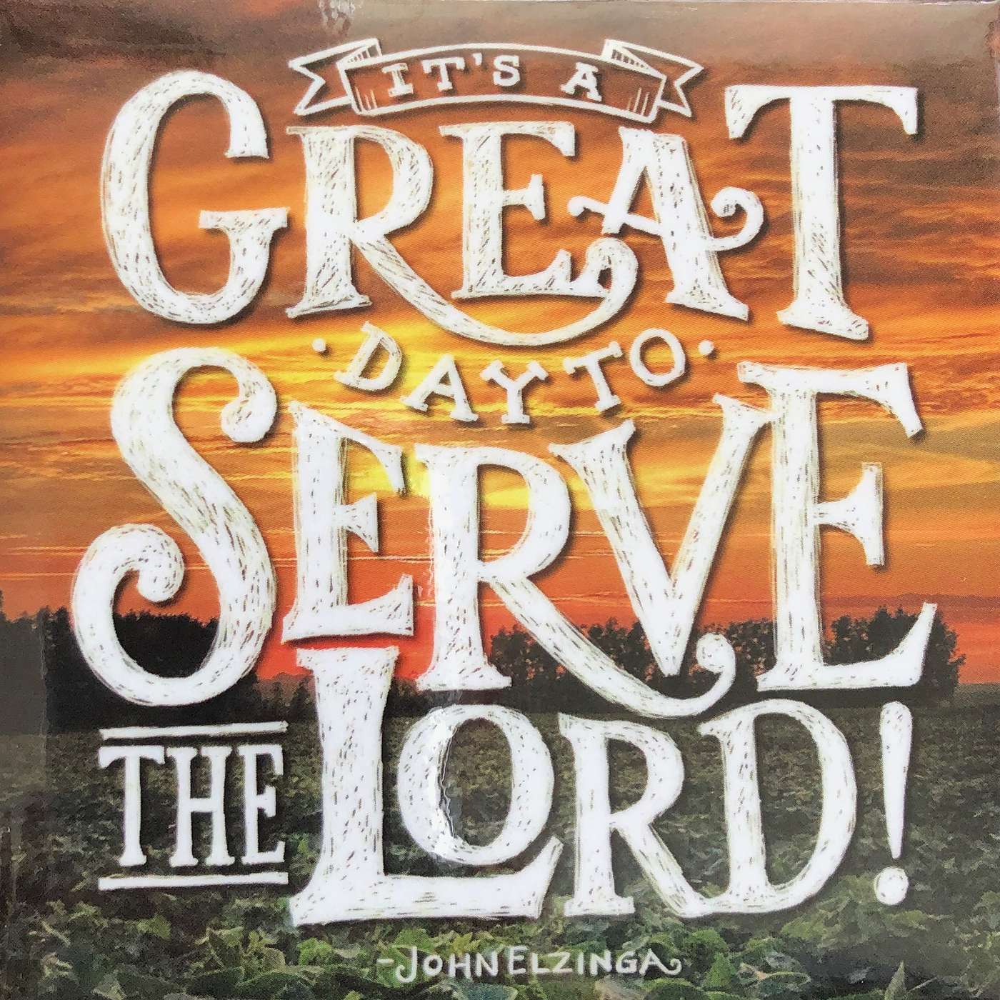 It's A Great Day to Serve the Lord!