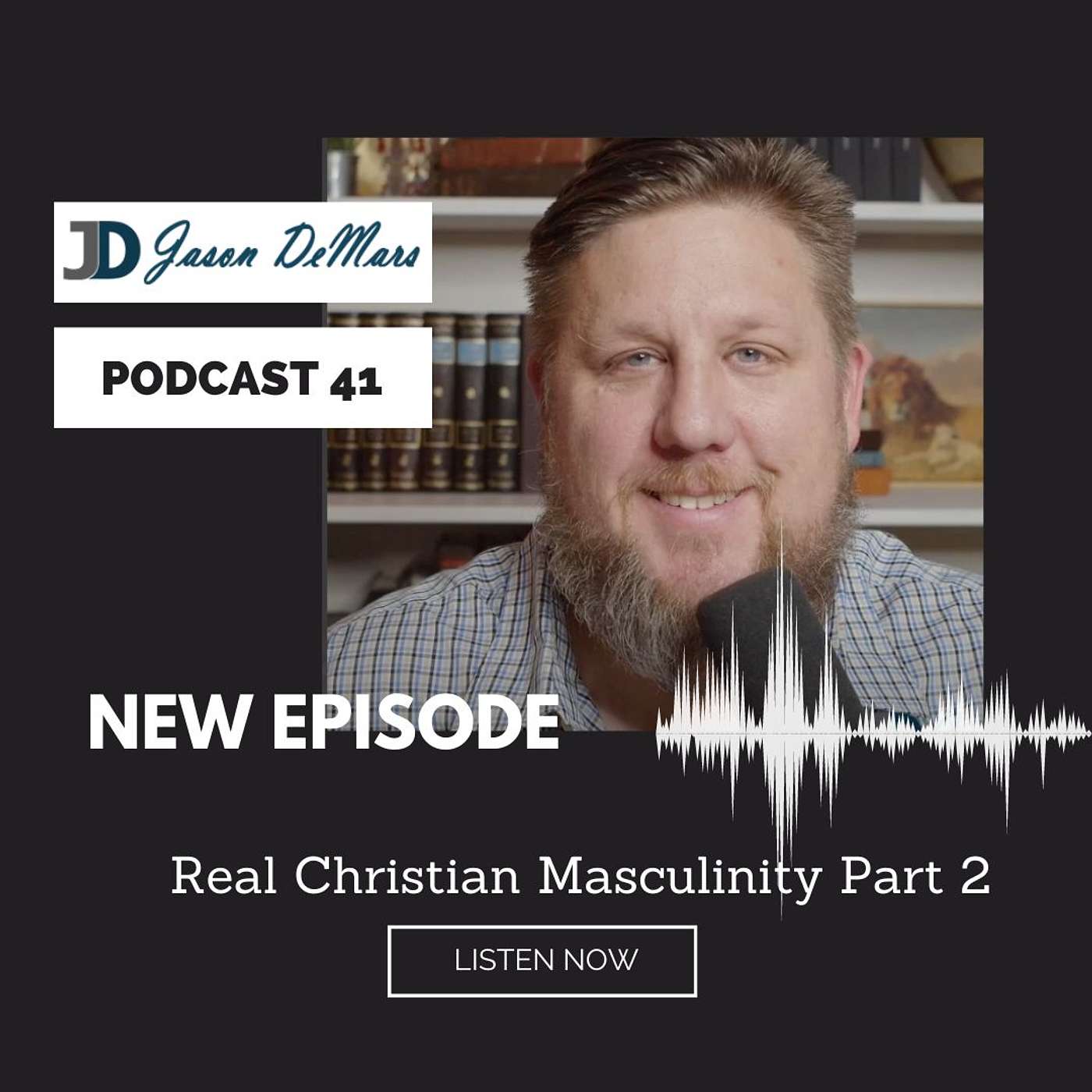 Podcast 41 - Embracing the Biblical Blueprint for Male Authority and Family Dynamics