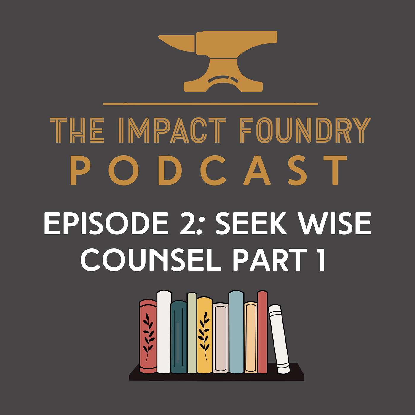 E2: Seek Wise Counsel Part 1: Leaders are Readers