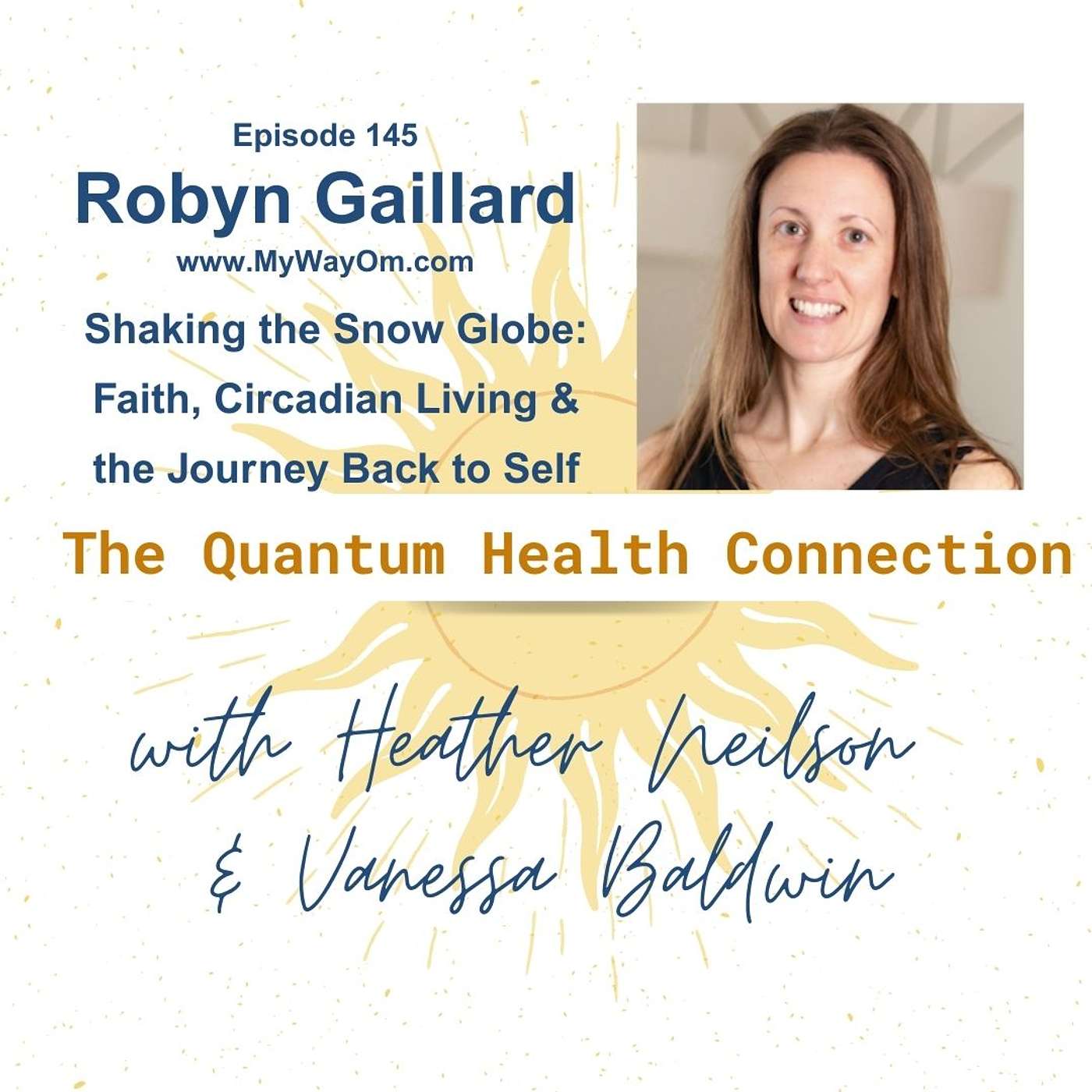 #145 Shaking the Snow Globe: Faith, Circadian Living & the Journey Back to Self with Robyn Gaillard
