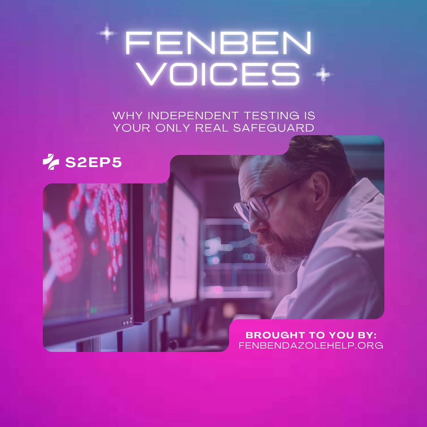 S2EP5 Why Independent Testing Is Your Only Real Safeguard S2EP5 Why Independent Testing Is Your Only Real Safeguard