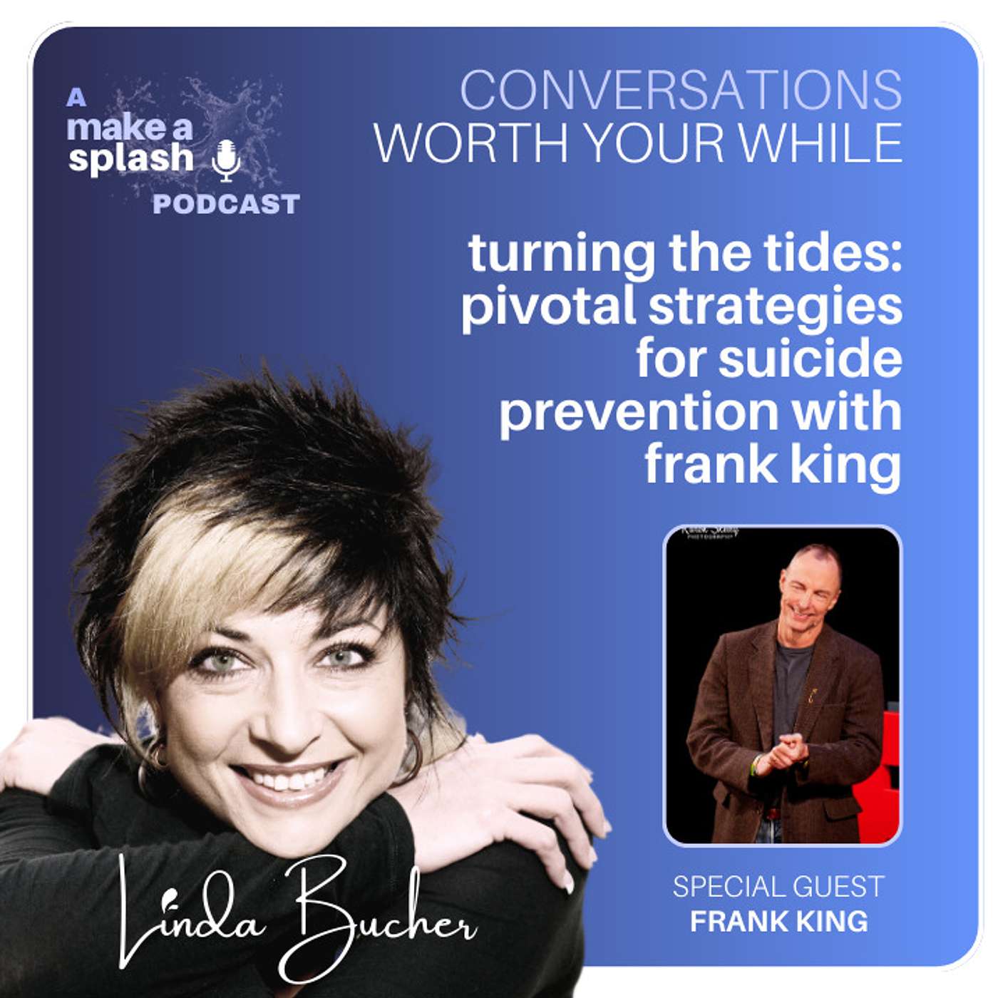 Conversations Worth Your While with Linda Bucher