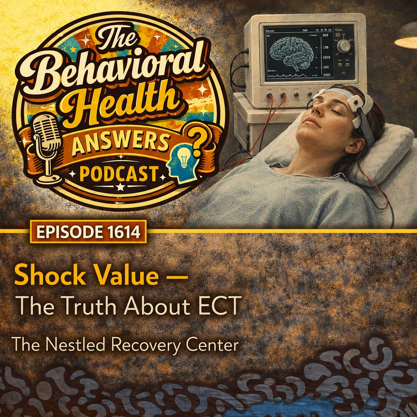 Episode 1614: Shock Value - The Truth About ECT | The Nestled Recovery Center episode artwork