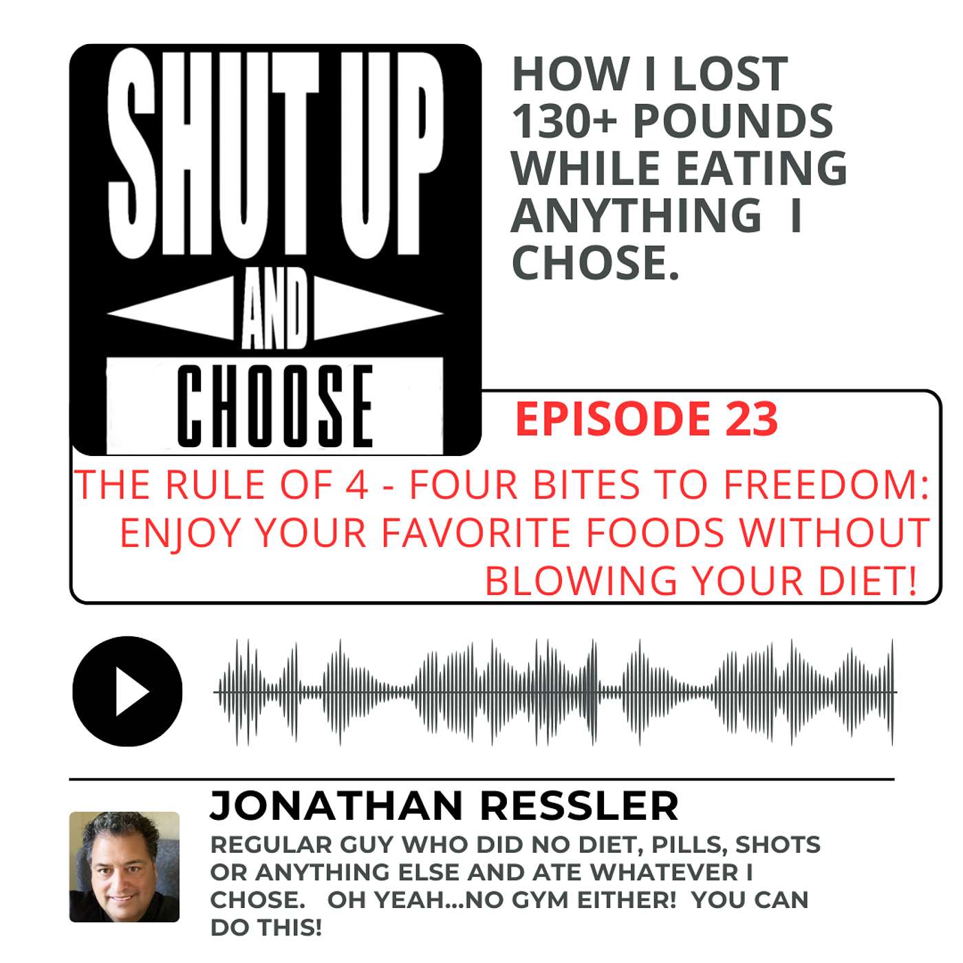 The Rule of 4 - Four Bites to Freedom: Enjoy Your Favorite Foods Without Blowing Your Diet!
