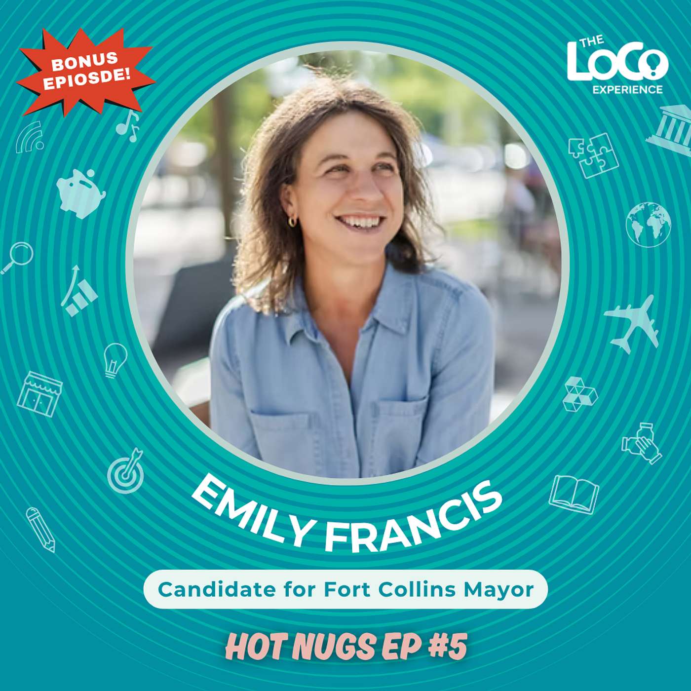 BONUS EPISODE - #5 Hot Nugs Conversation with Emily Francis for Mayor of the City of Fort Collins