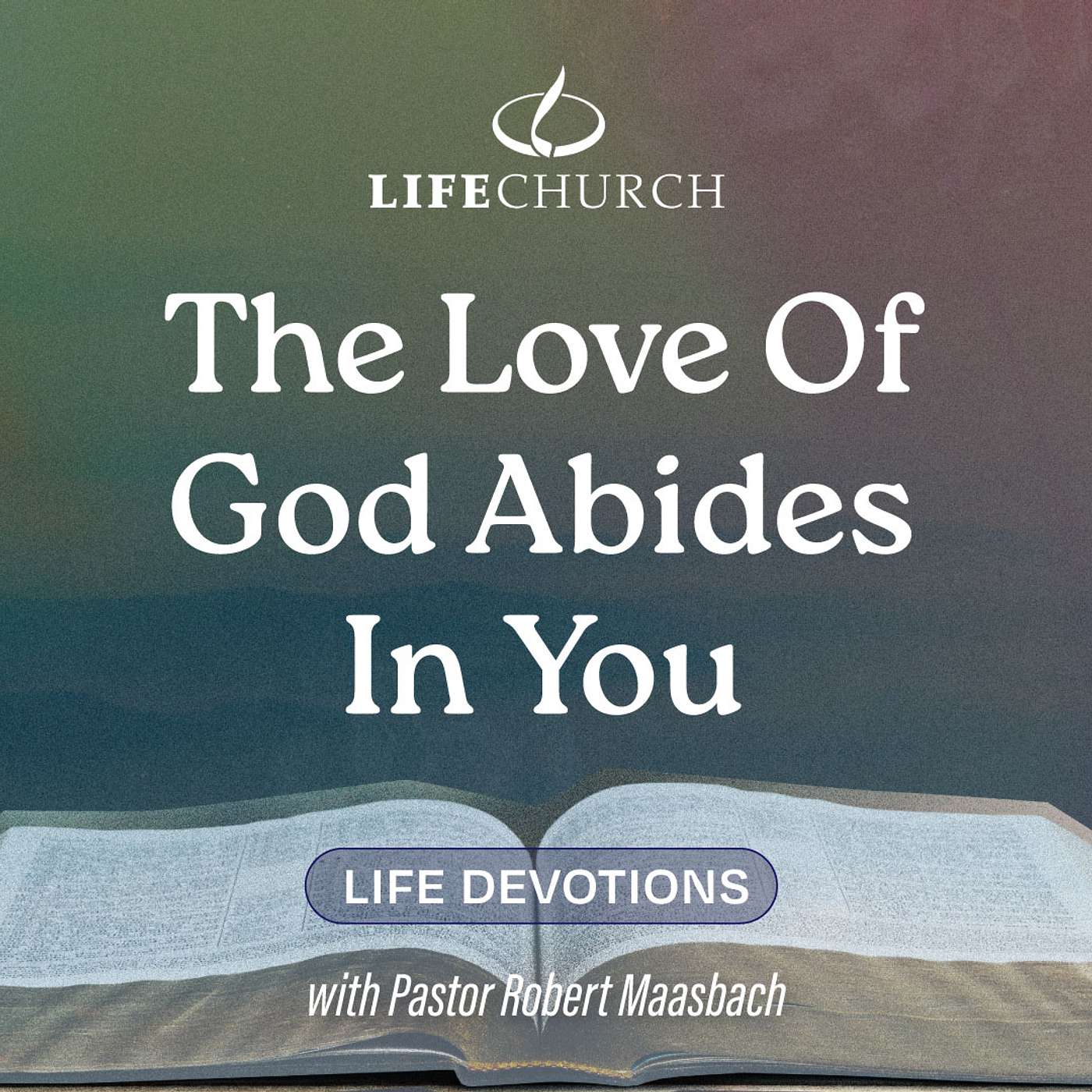 The Love Of God Abides In You - 6.6.24