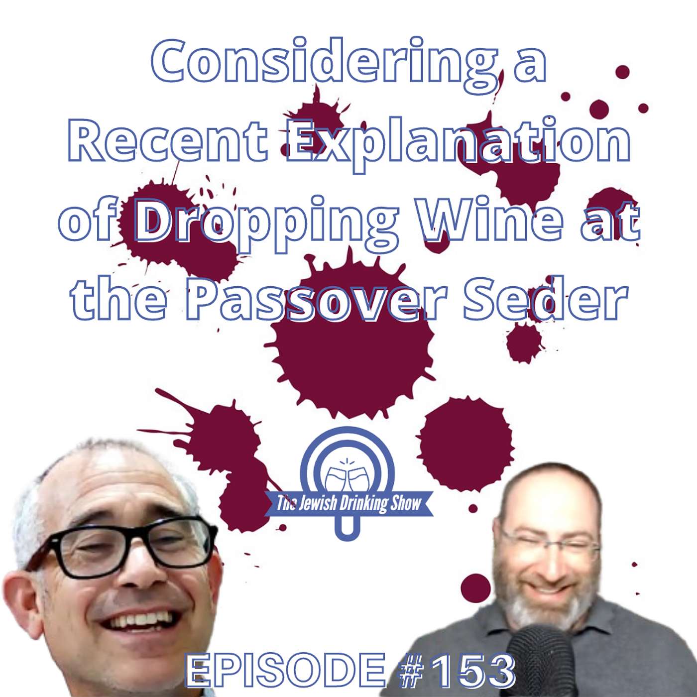 Considering a Recent Explanation of Dropping Wine at the Passover Seder with Rabbi Dr. Zvi Ron [The Jewish Drinking Show episode 153]