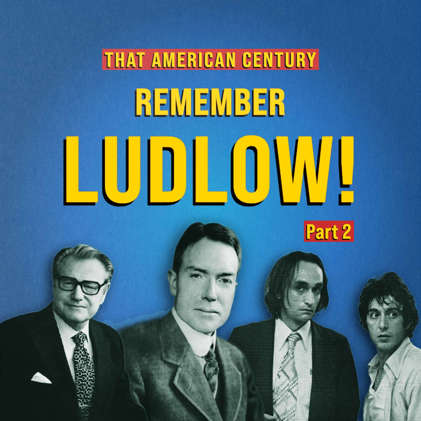 Remember Ludlow! Part 2 | Ep 9 episode artwork