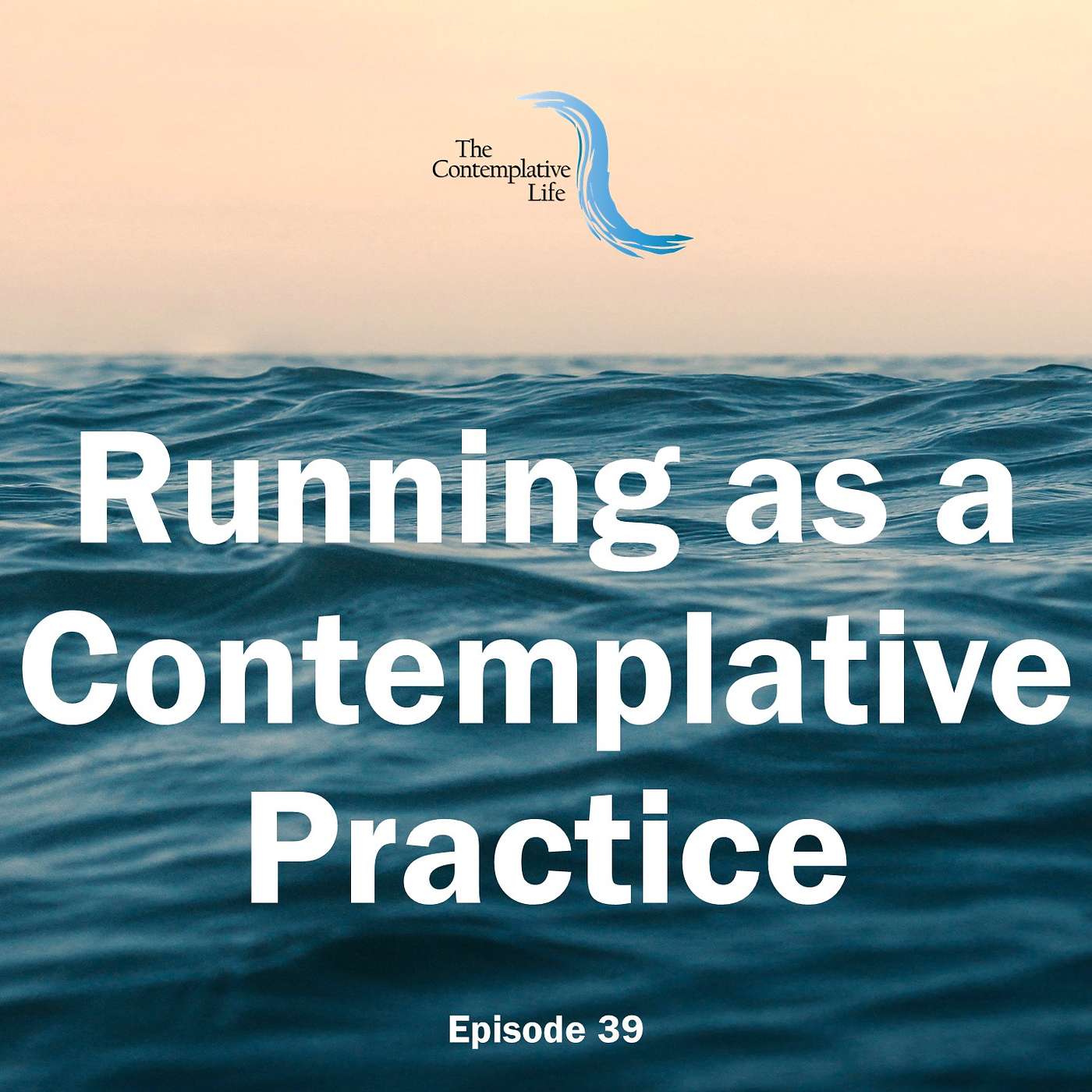 Ep 39 Running as a Contemplative Practice