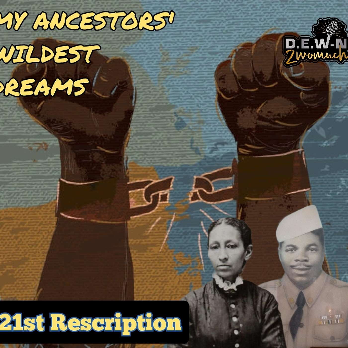 1421st Rescription: My Ancestors Wildest Dreams