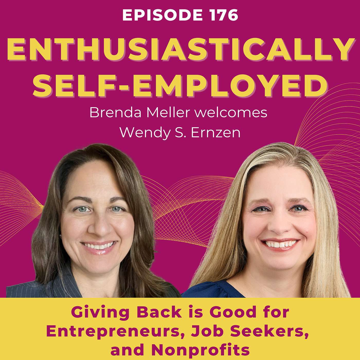 Giving Back is Good for Entrepreneurs, Job Seekers, and Nonprofits with Wendy Ernzen - Ep 176
