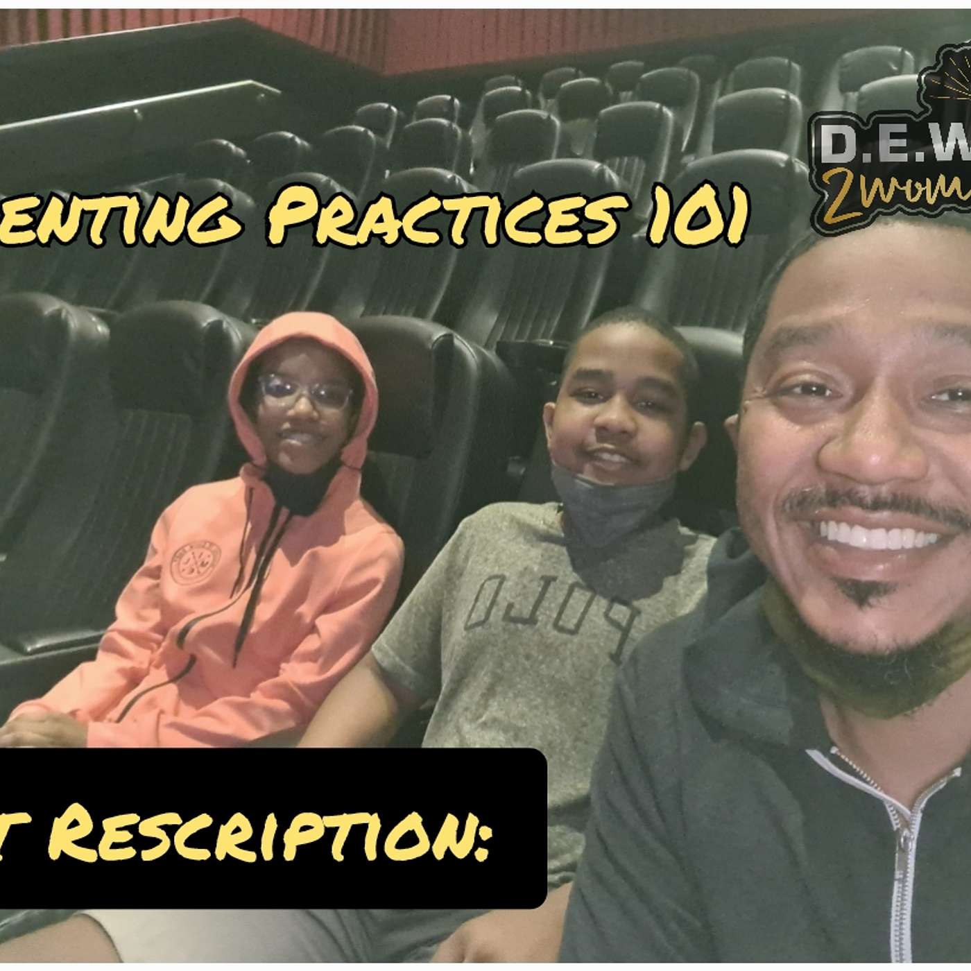 1431st Rescription: Parenting Practices 101
