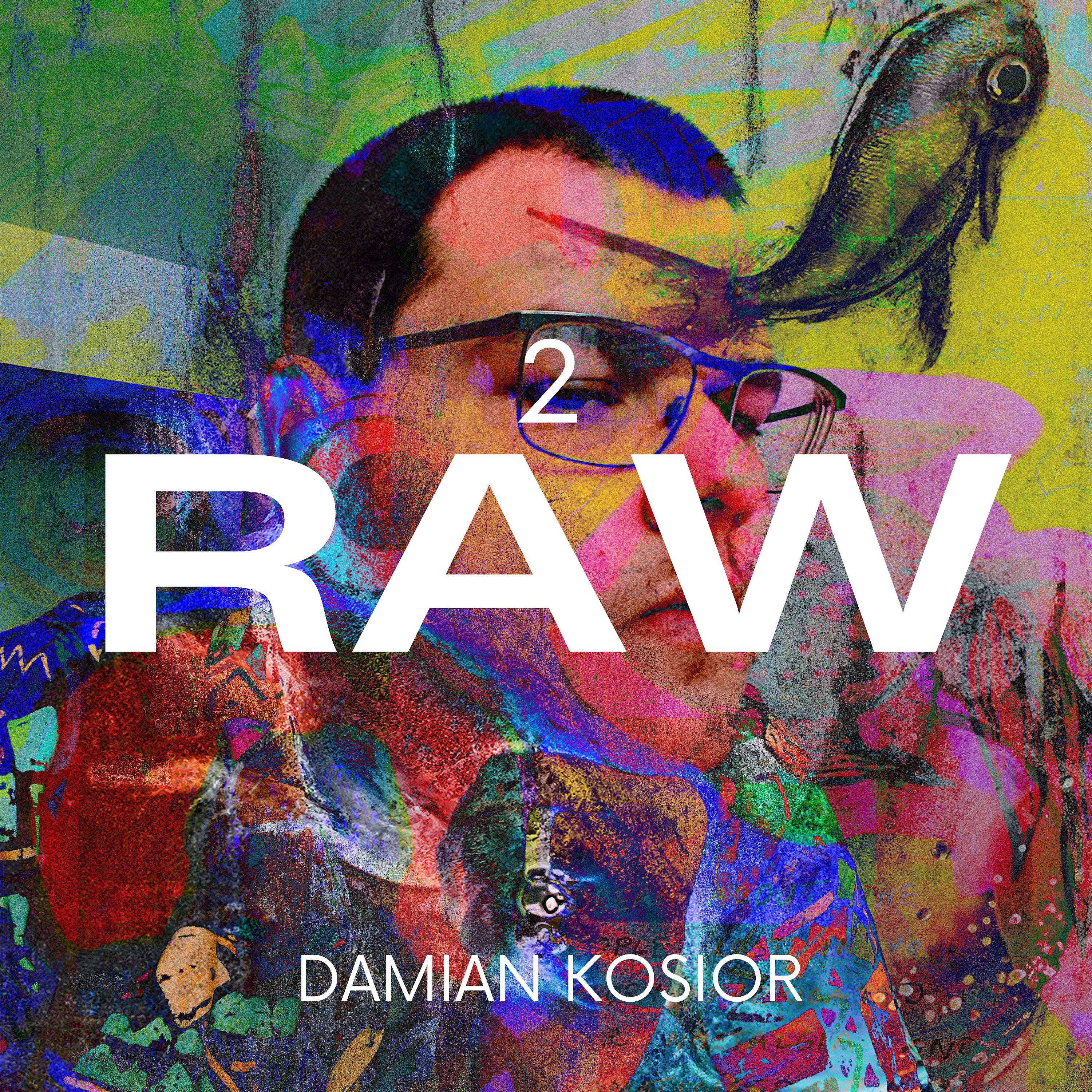 2 R A W with Damian Kosior podcast artwork