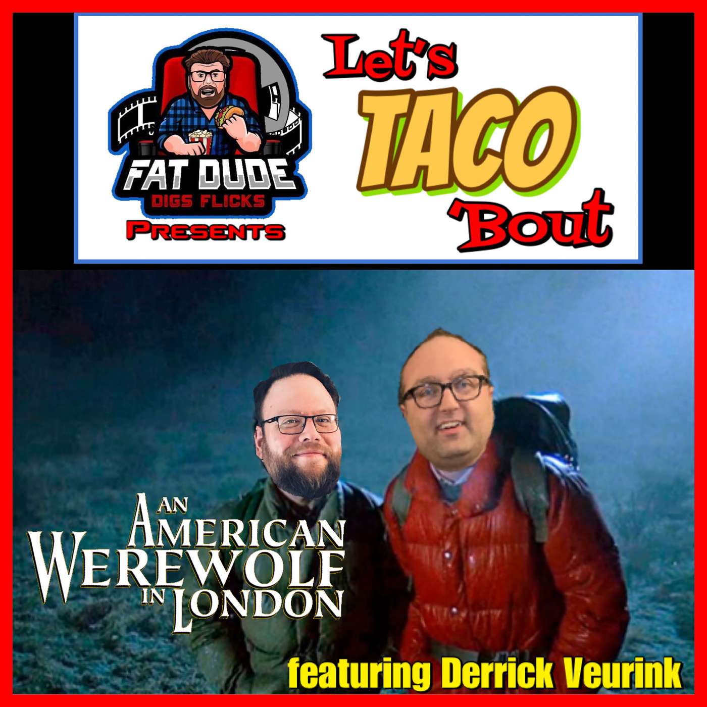 133. Let's Taco 'Bout An American Werewolf in London featuring Derrick Veurink