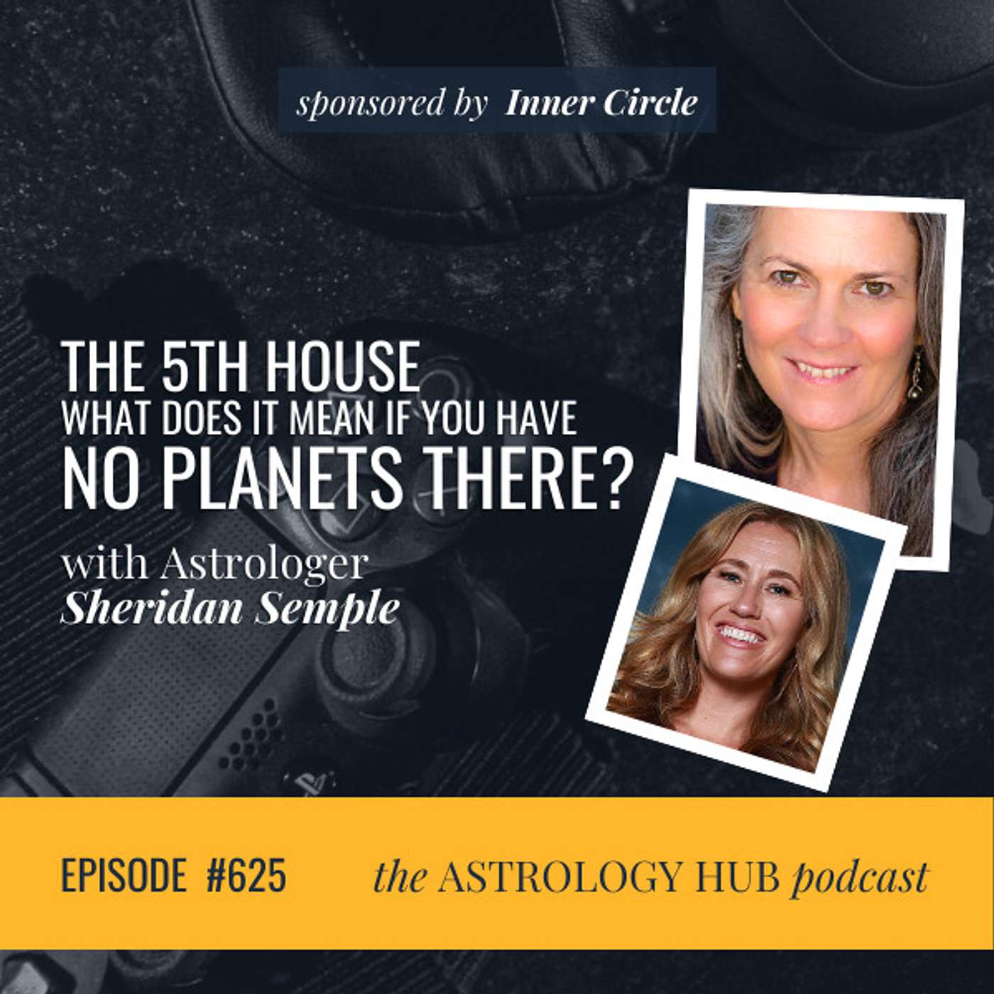 [THE HOUSE SERIES] The Fifth House: The Astrology for Children, Creativity & Gambling w/ Sheridan Semple