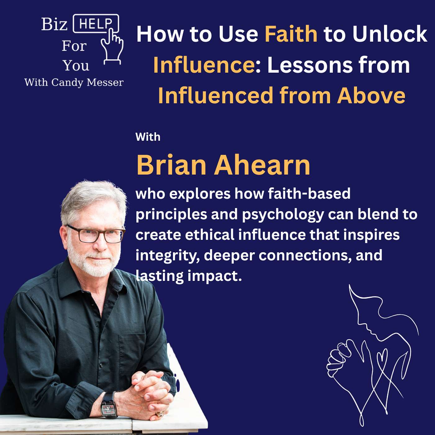 How to Use Faith to Unlock Influence: Lessons from Influenced from Above with Brian Ahearn episode artwork