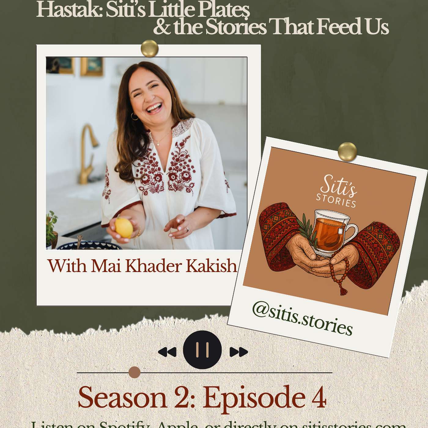 Hastak: Siti’s Little Plates & the Stories That Feed Us with Mai Khader Kakish