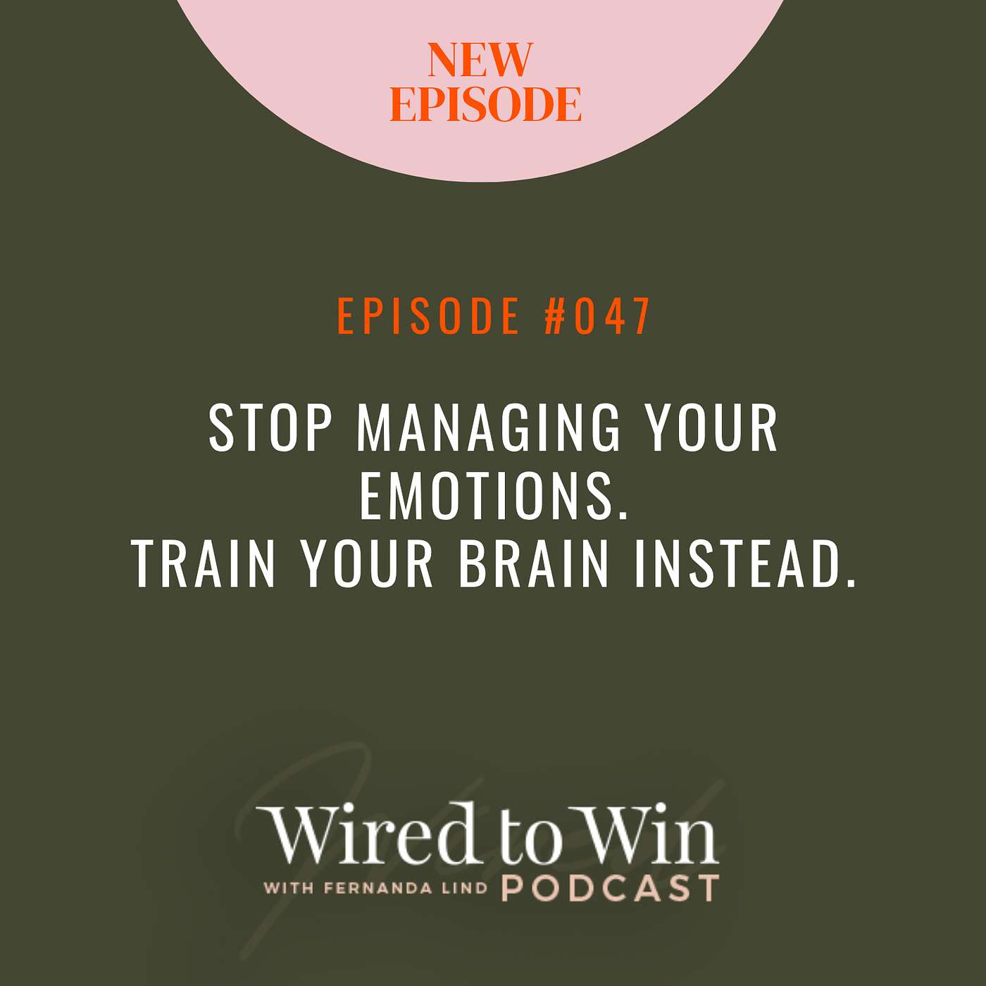 Stop Managing Your Emotions. Train Your Brain Instead.