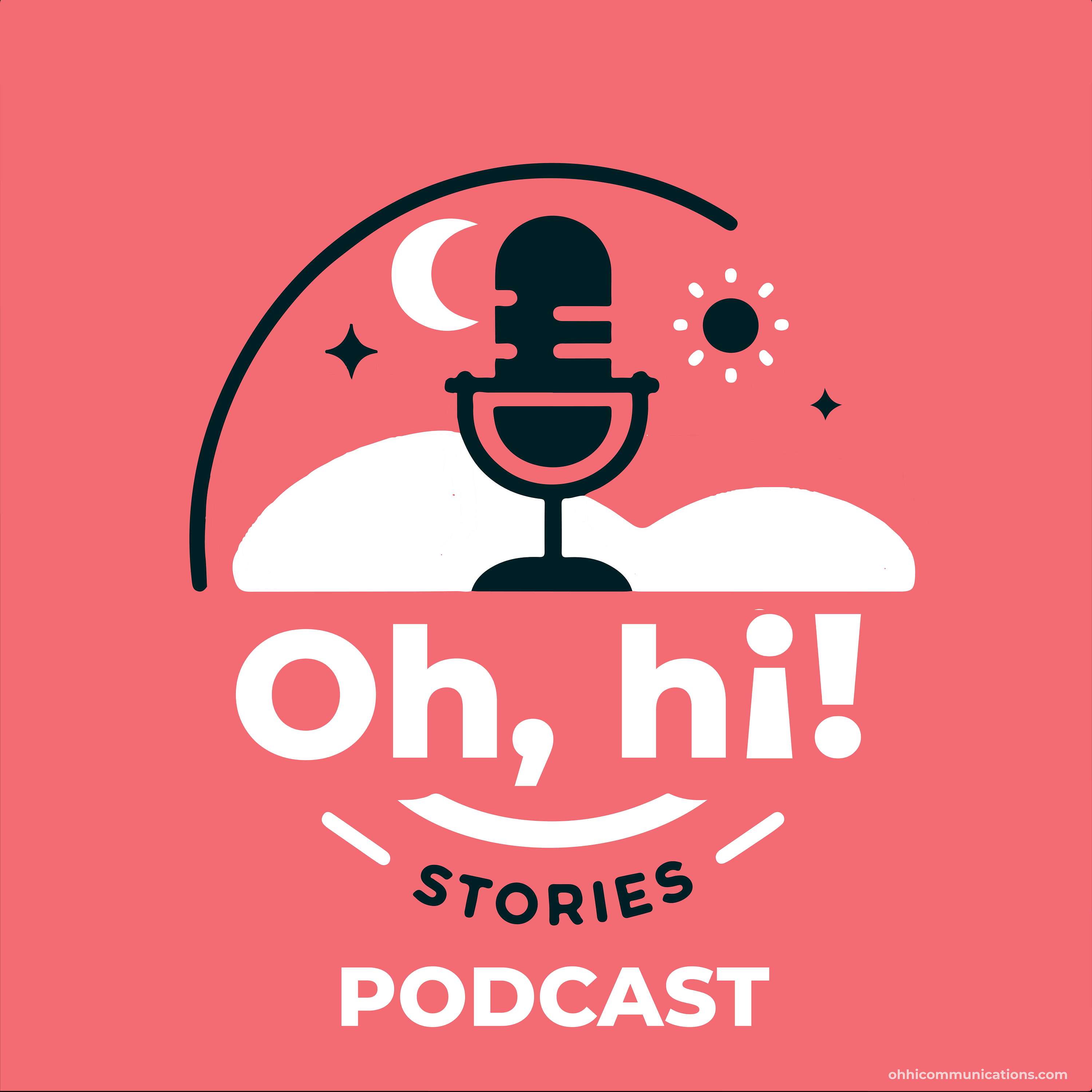 Oh, hi! Stories Podcast