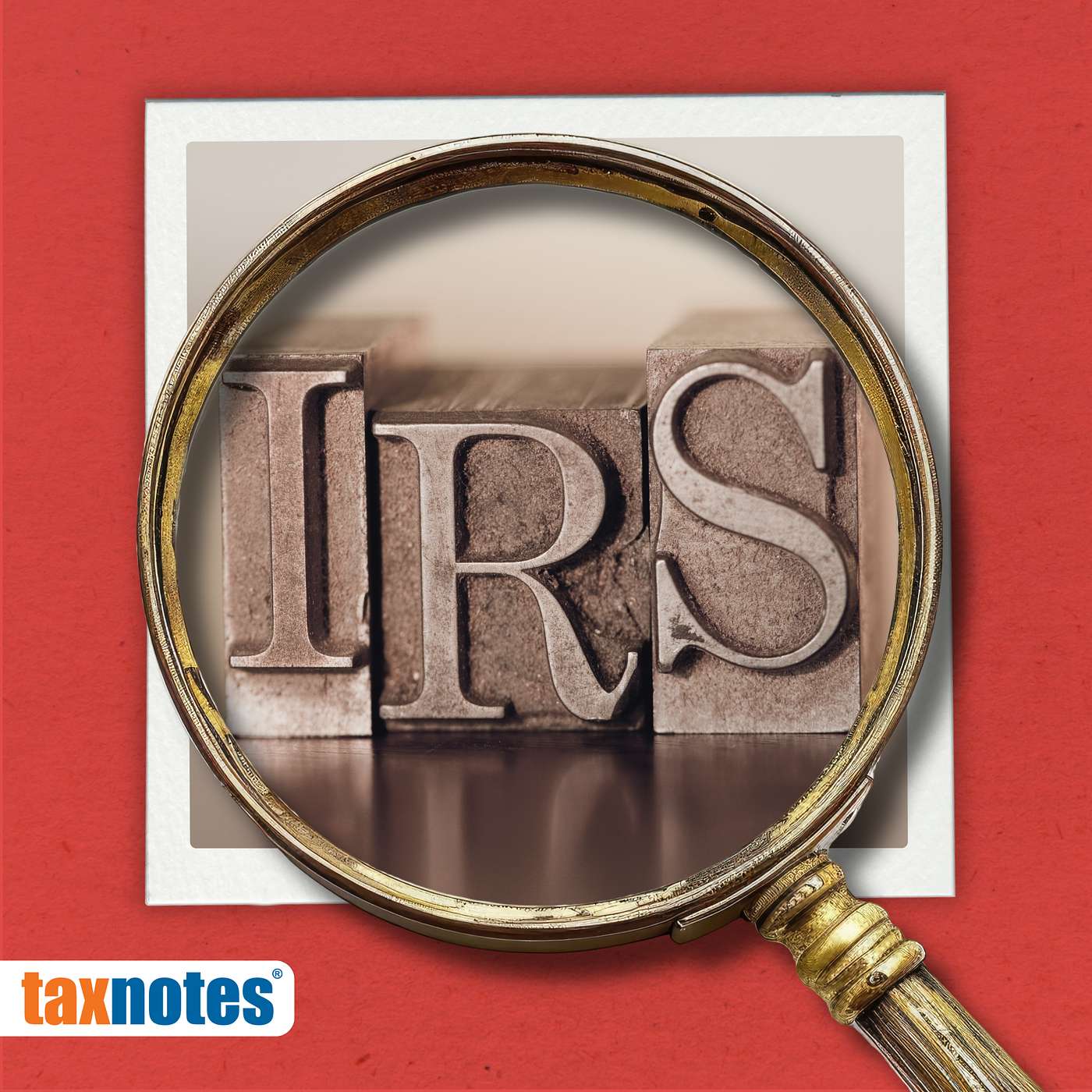 The Making of the IRS: ‘Nobody Likes a Tax Collector’