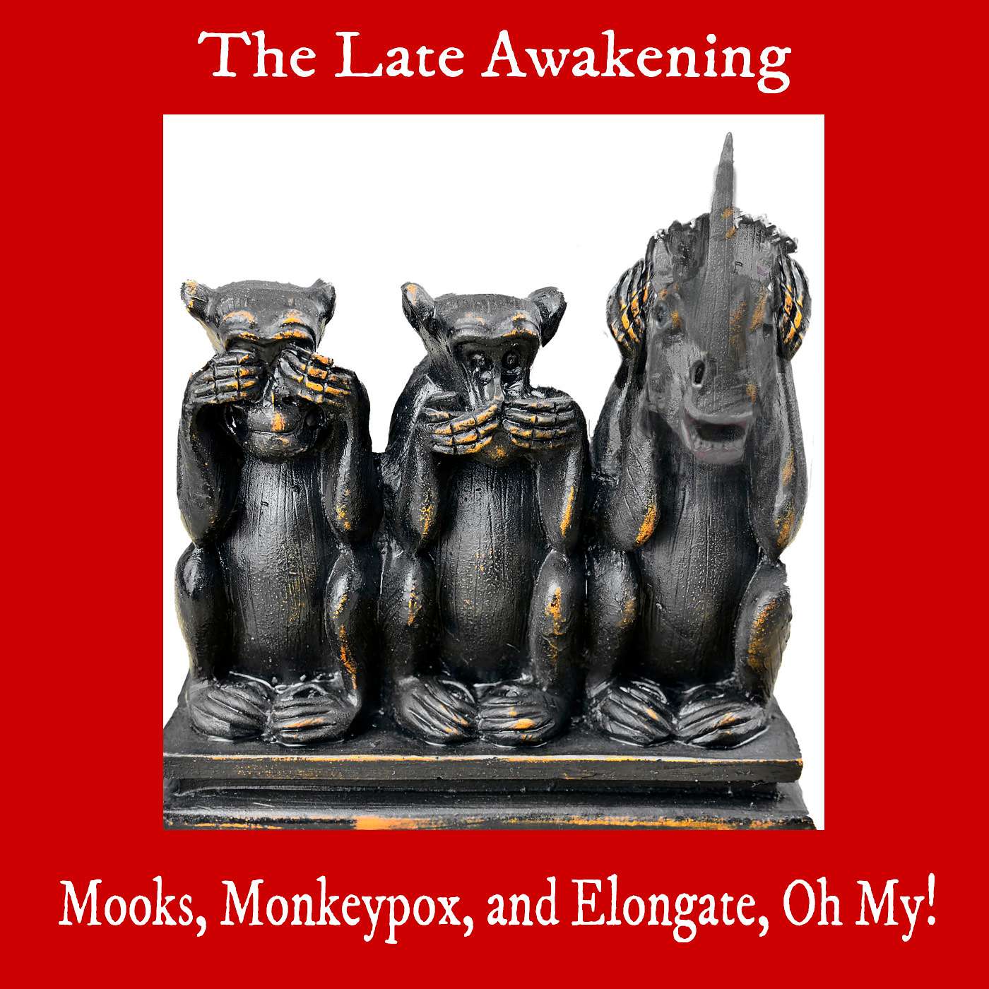 Mooks, Monkeypox, and Elongate, Oh My! | Episode 15 | The Late Awakening Funny Comedy Podcast