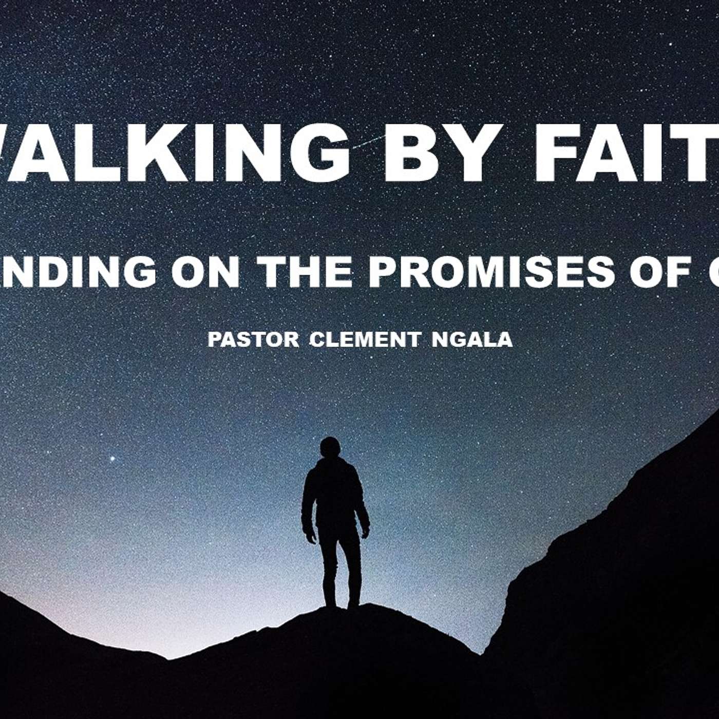 Walking by Faith: Standing on the Promises of God episode artwork