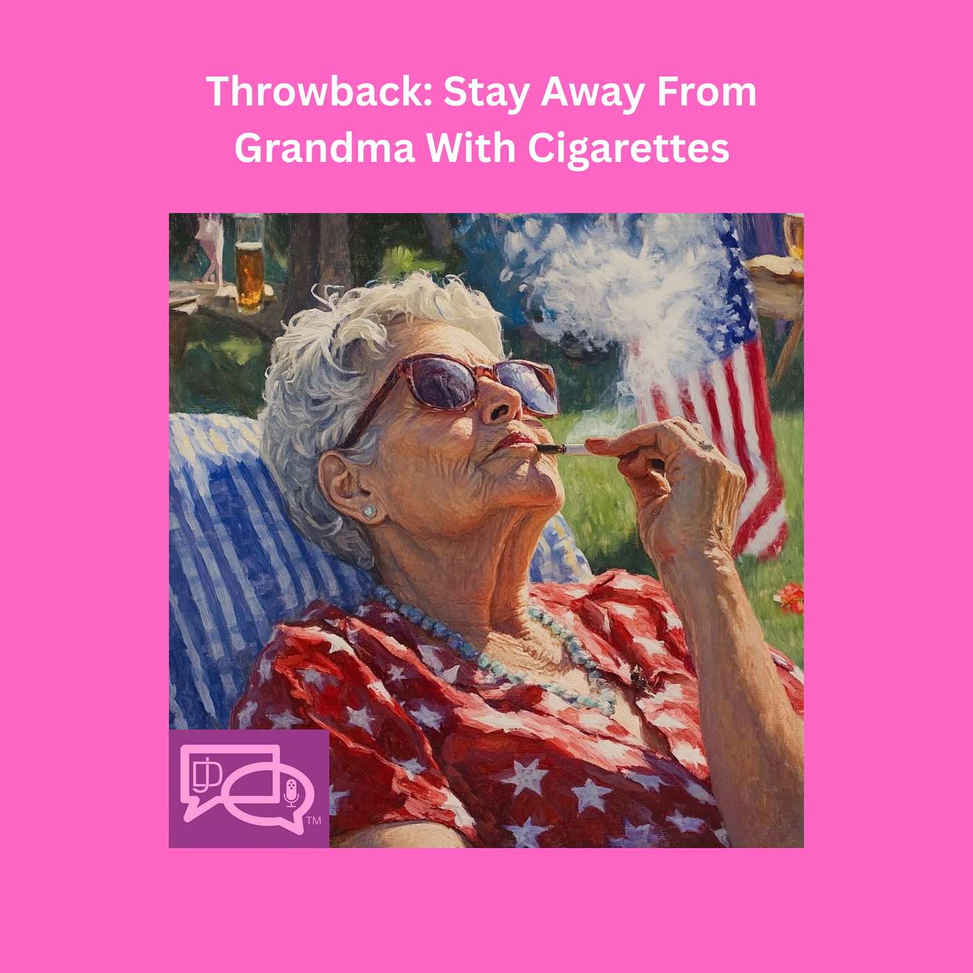 Throwback: Stay Away From Grandma With Cigarettes episode artwork