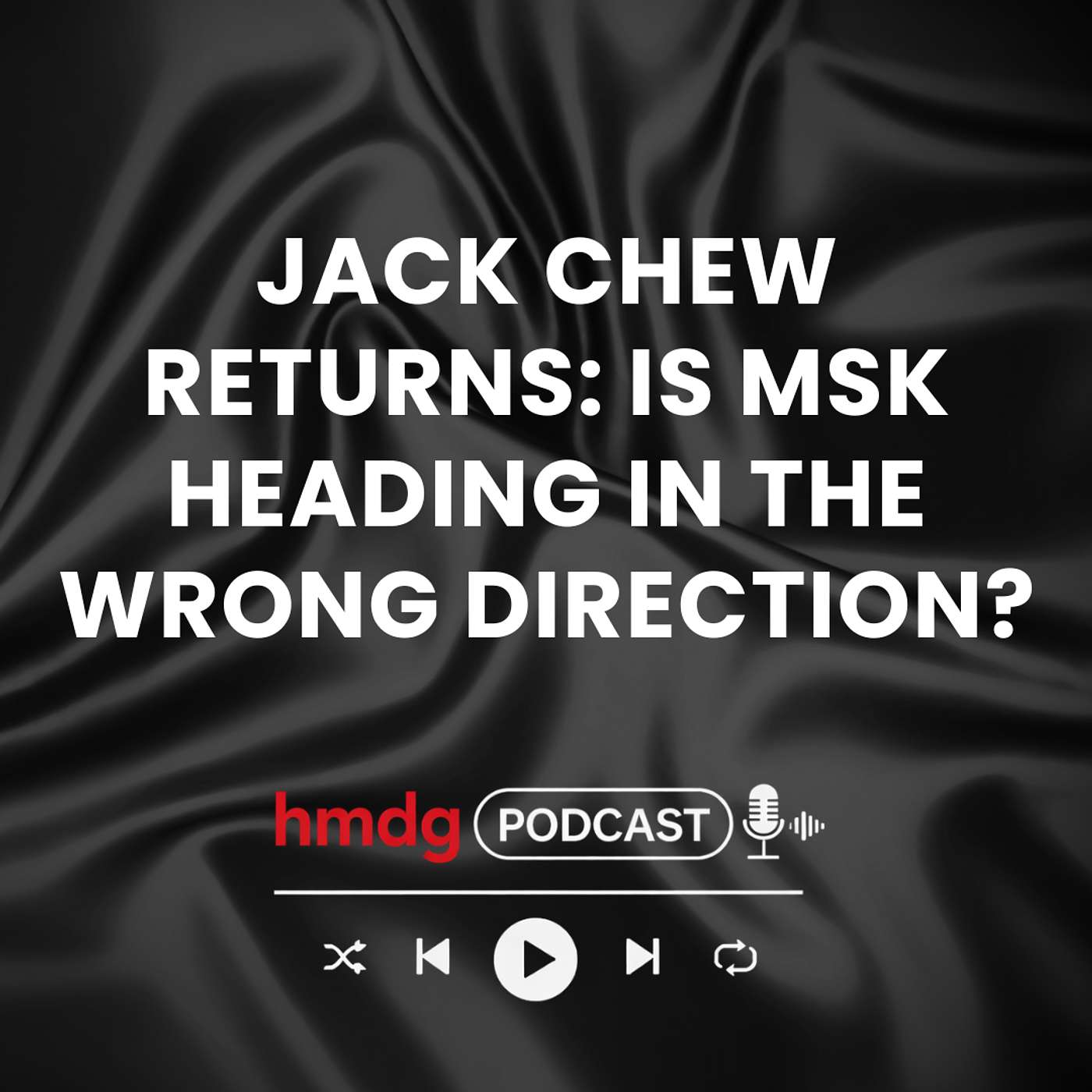 Jack Chew Returns: Is MSK Heading in the Wrong Direction? episode artwork
