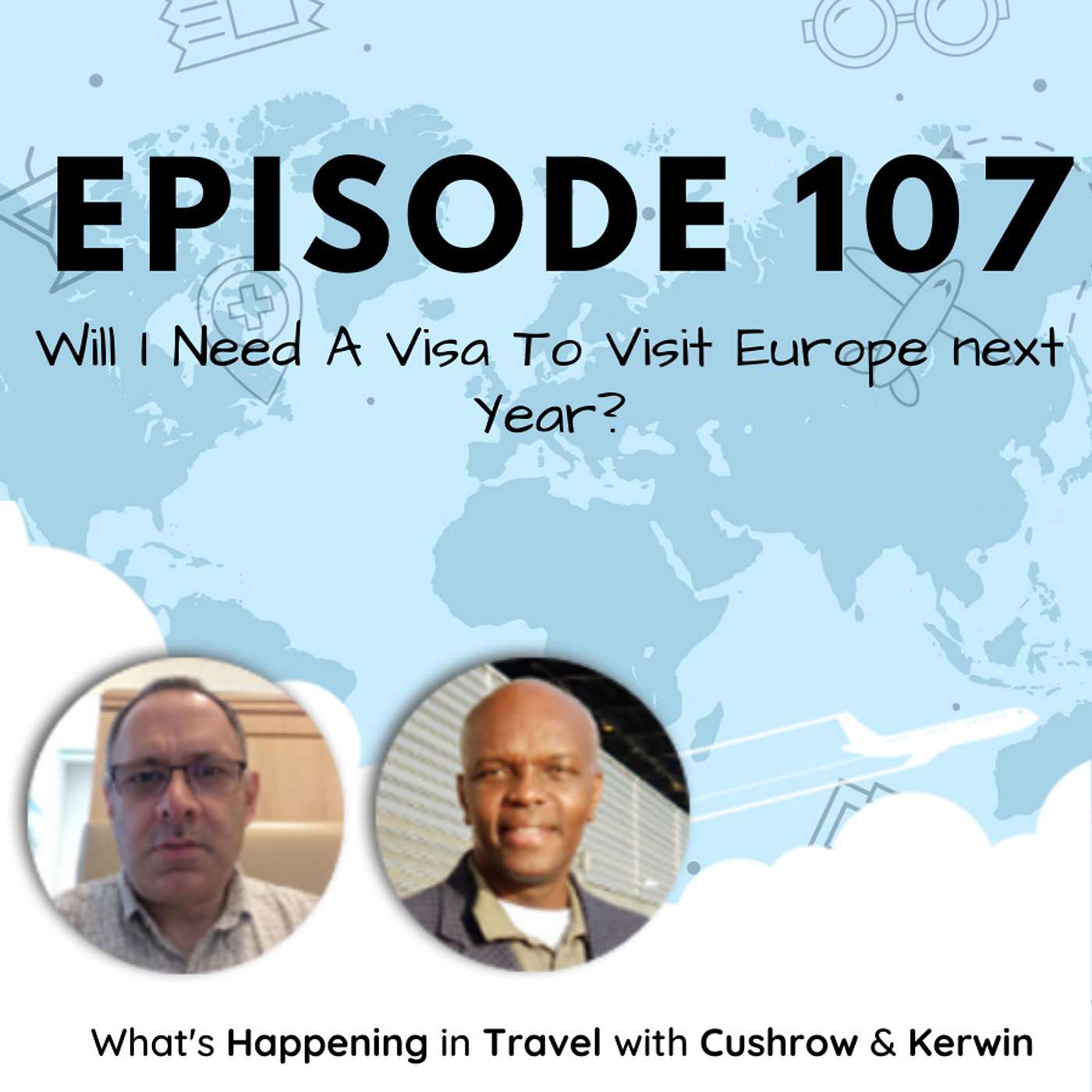 Episode 107: Will I Need A Visa To Visit Europe Next Year?