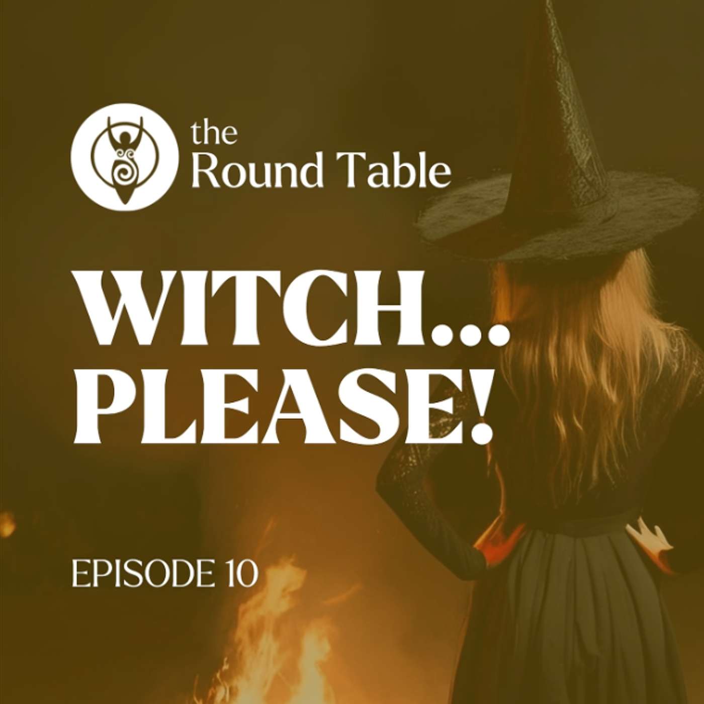 The Round Table | Episode 10 - Witch...Please! episode artwork