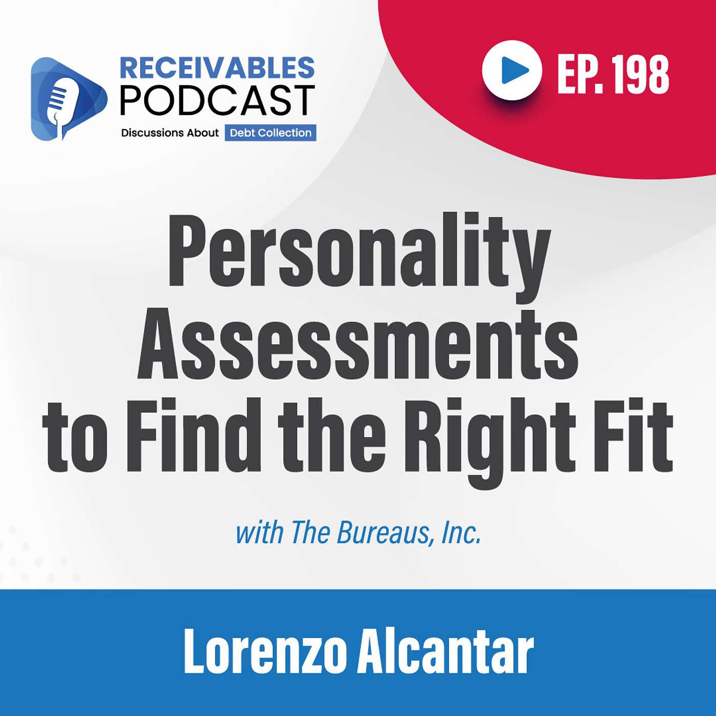 The Bureaus, Inc. | Lorenzo Alcantar: Personality Assessments for Finding the Right Fit | Ep 198