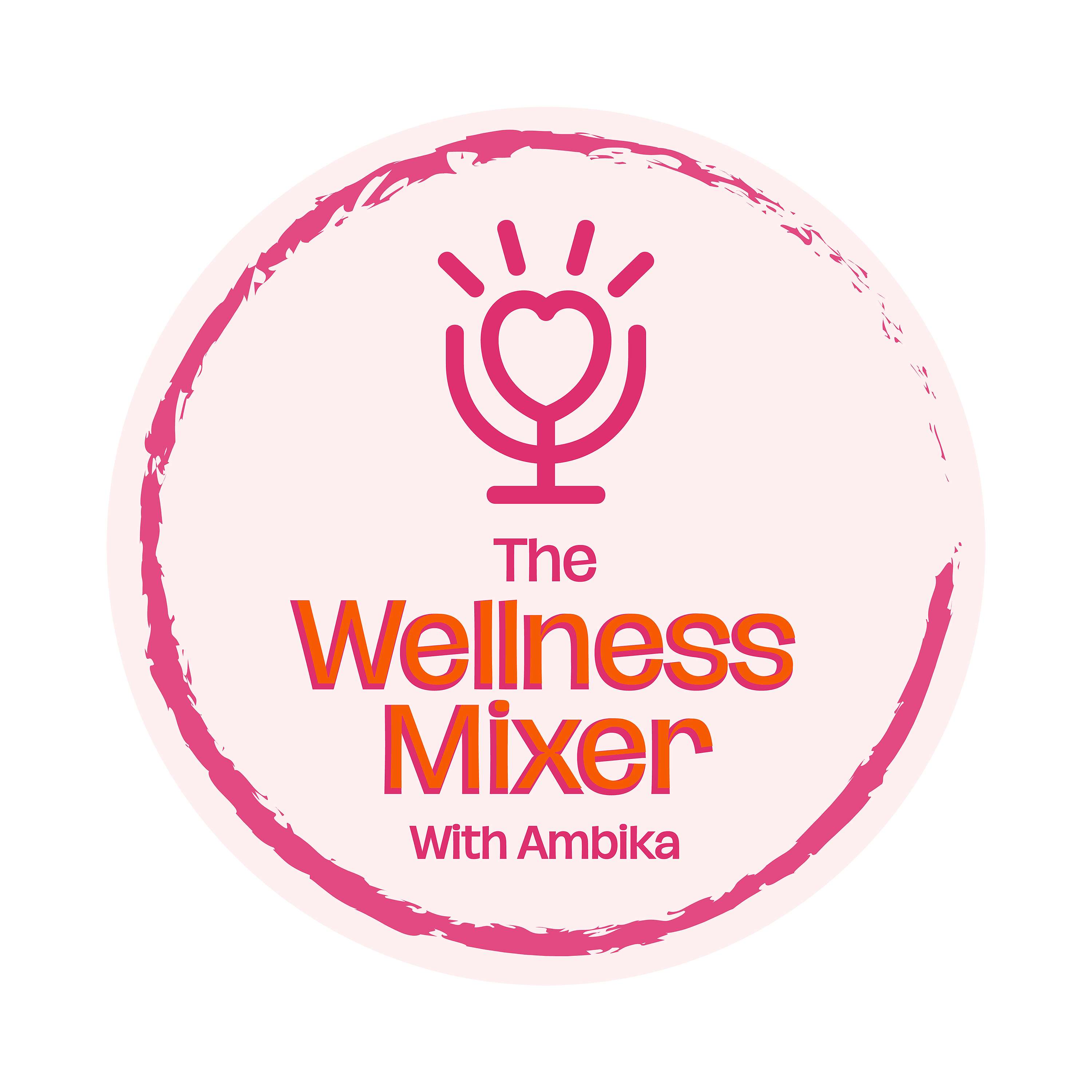 The Wellness Mixer With Ambika