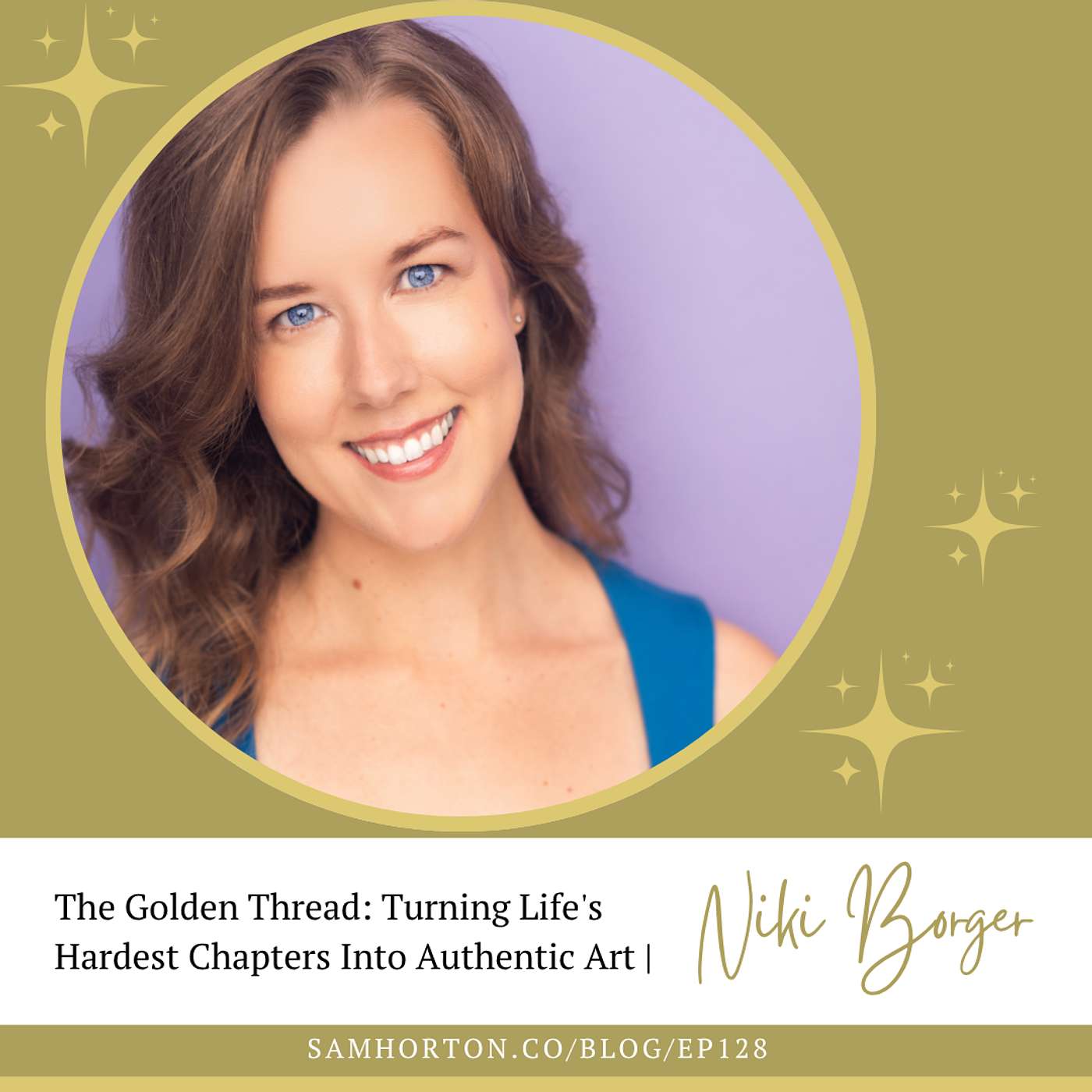 The Golden Thread: Turning Life's Hardest Chapters Into Authentic Art | Niki Borger episode artwork