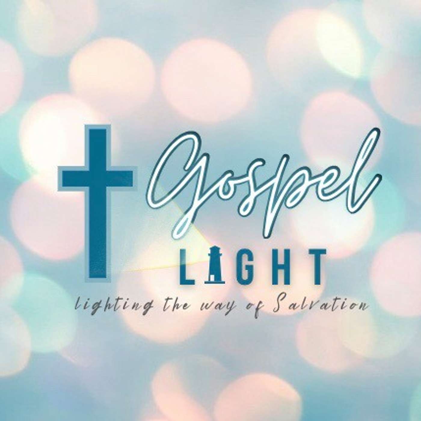 Gospel Light : Lighting the Way of Salvation