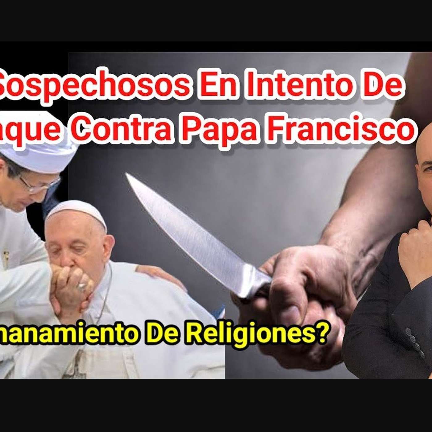 Episodio 1017: ⚠️ 7 SOSPECHOSOS En Intento De  ATAQUE Contra Papa Francisco🔪Hermanamiento De Religiones /Luis Román