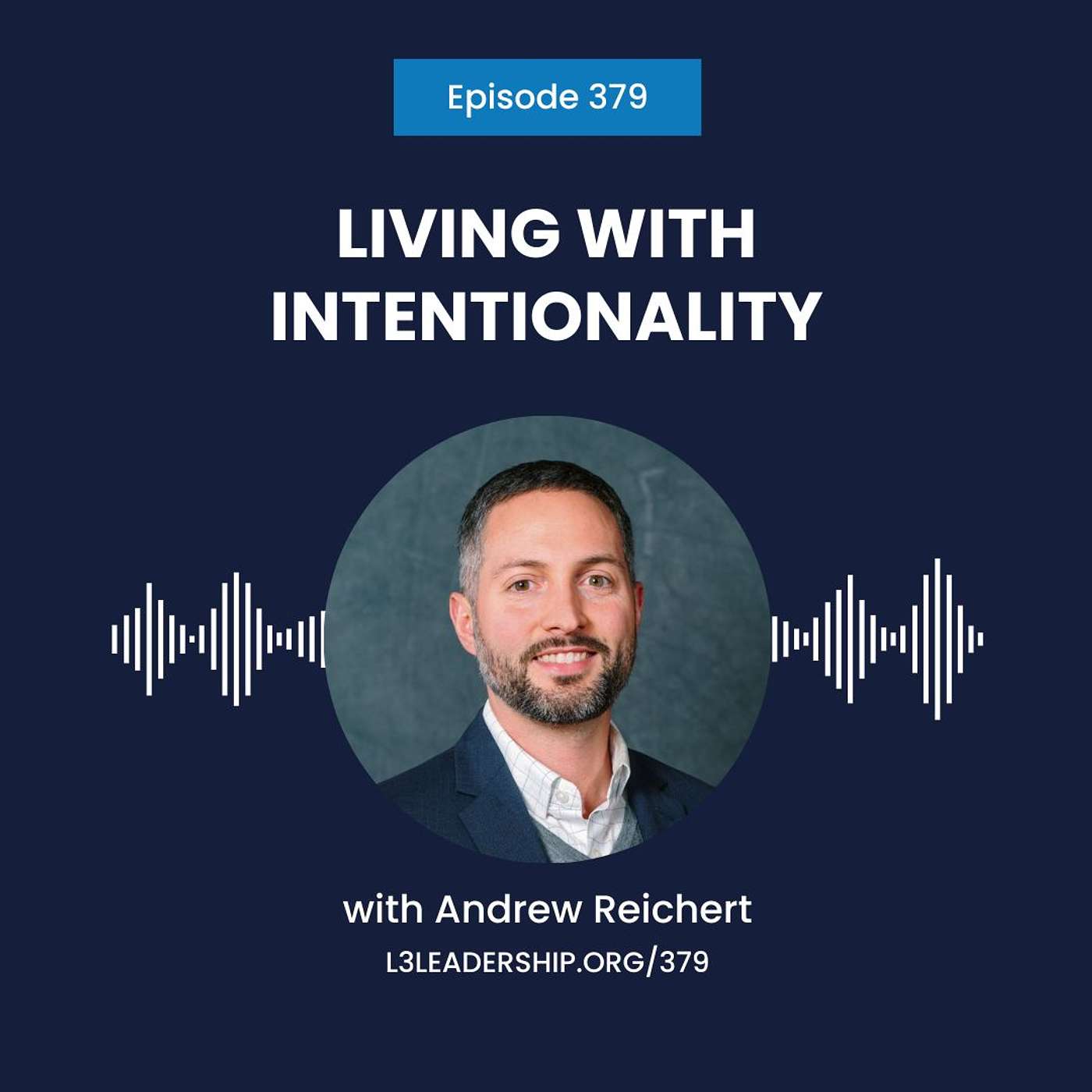 Andrew Reichert on Living with Intentionality: Entrepreneurship, Leadership, and Core Values