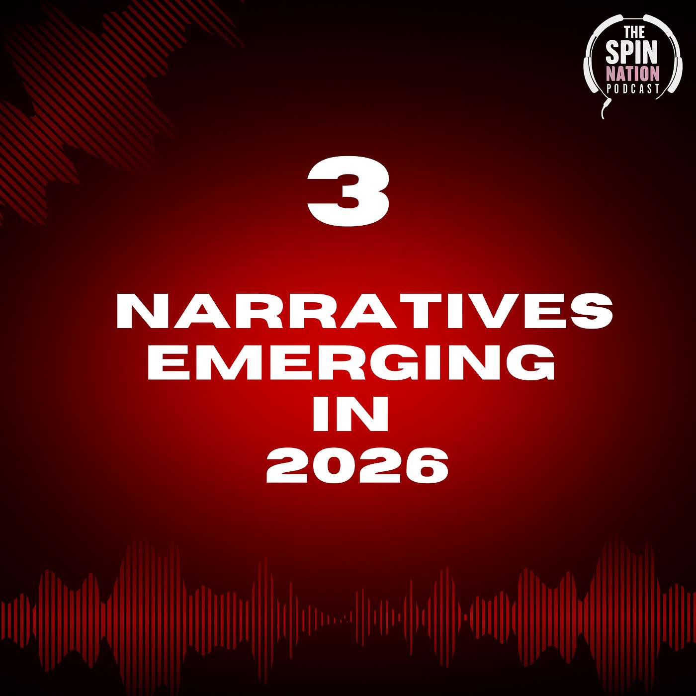 Top 3 Canadian Political Narratives of 2026 | The Spin Nation Podcast