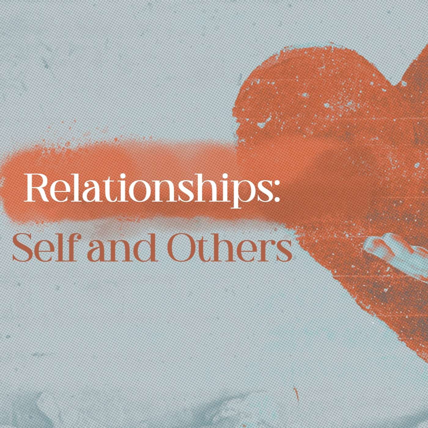 Relationships | Self and Others