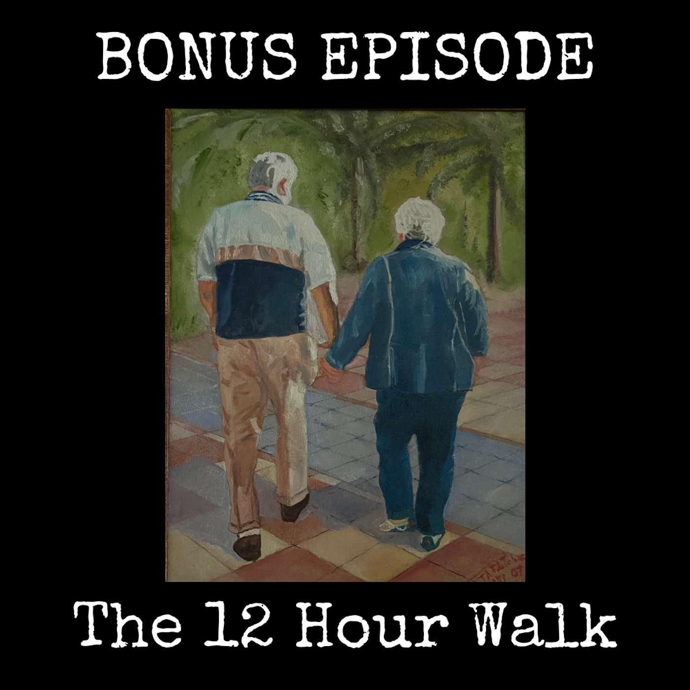 BONUS EPISODE: The 12-Hour Walk BONUS EPISODE: The 12-Hour Walk