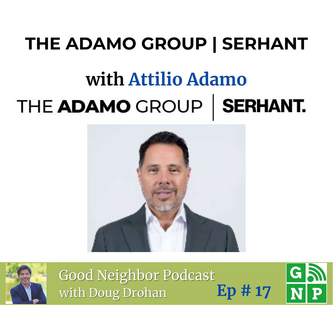 Ep. # 17 Attilio Adamo's 40-Year Real Estate Legacy: Transformative Strategies and the Rise of the Adamo Group
