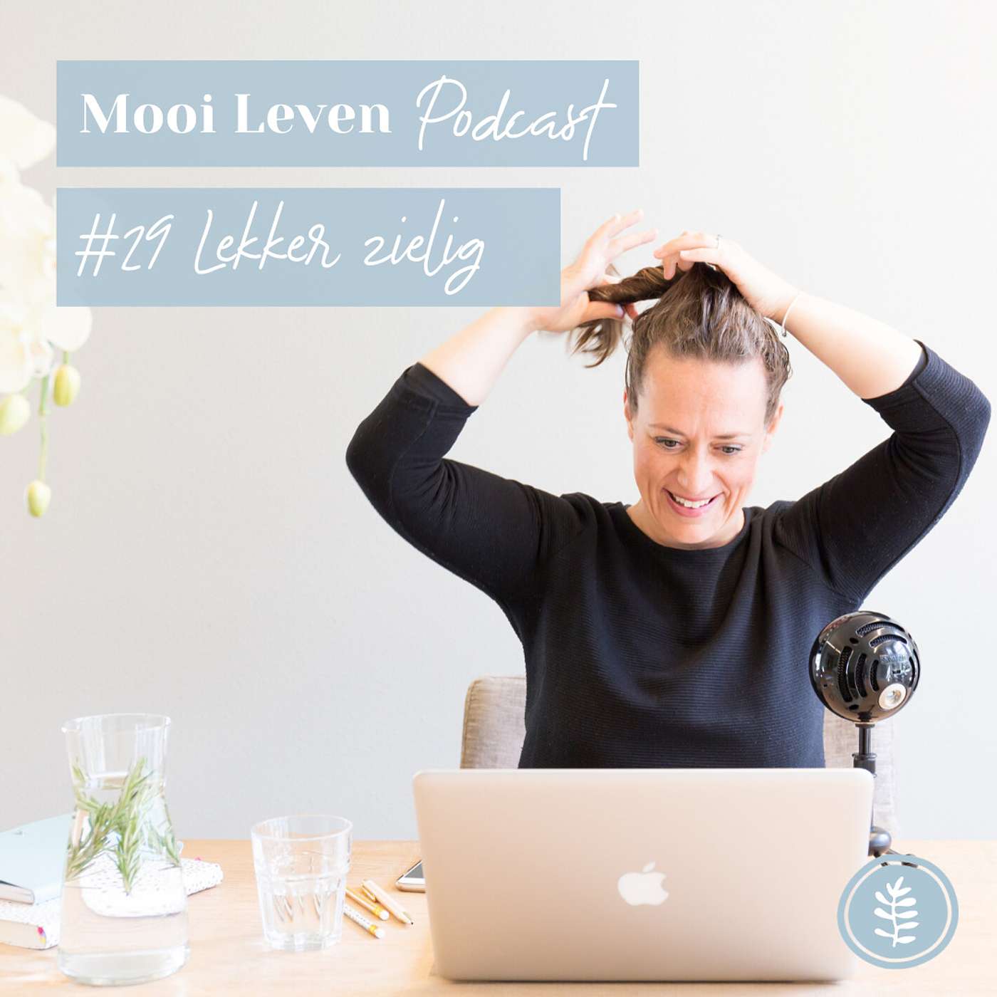 Mooi Leven Podcast #29 | Lekker zielig
