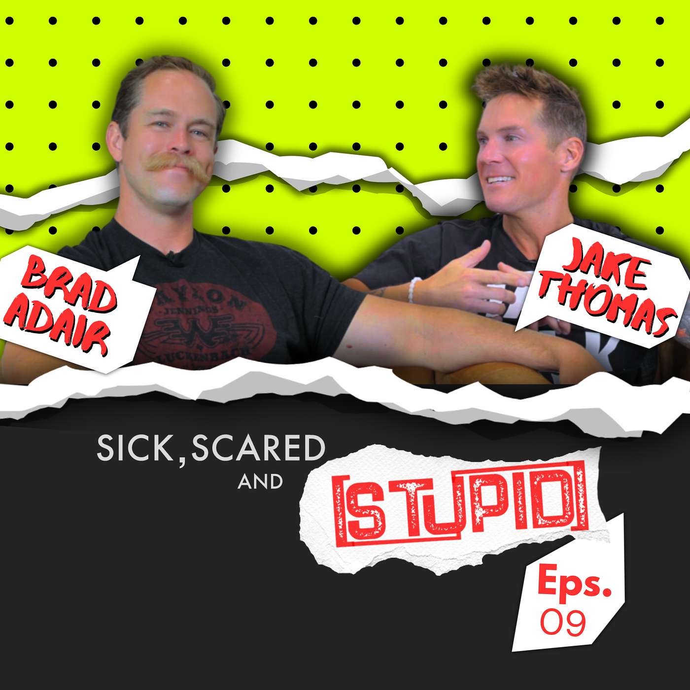 SICK SCARED and STUPID