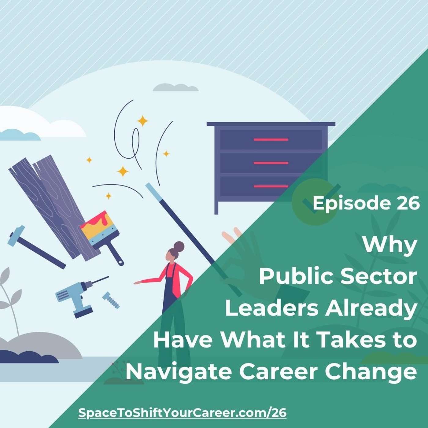 26: Why Public Sector Leaders Already Have What It Takes to Navigate Career Change episode artwork