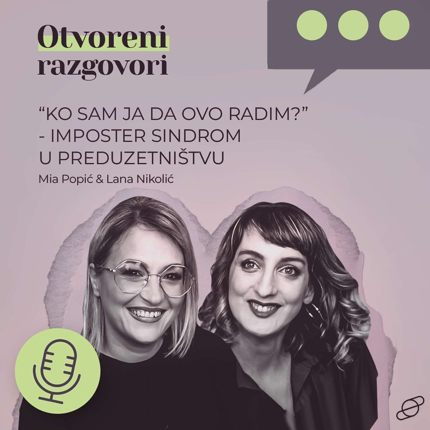 “Ko sam ja da ovo radim?”: Imposter sindrom u preduzetništvu - Lana Nikolić & Mia Popić episode artwork
