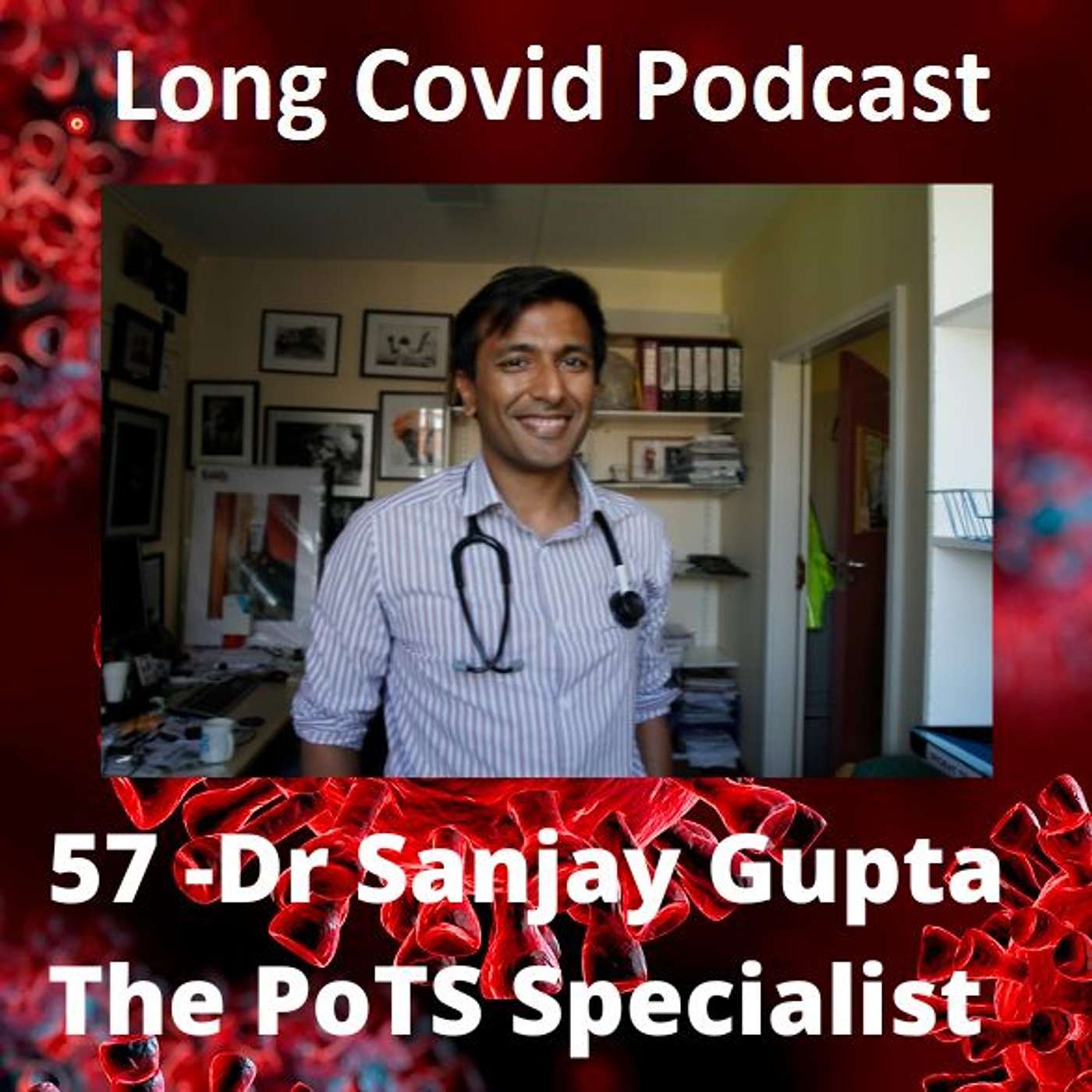 57 - Dr Sanjay Gupta - the PoTS Specialist